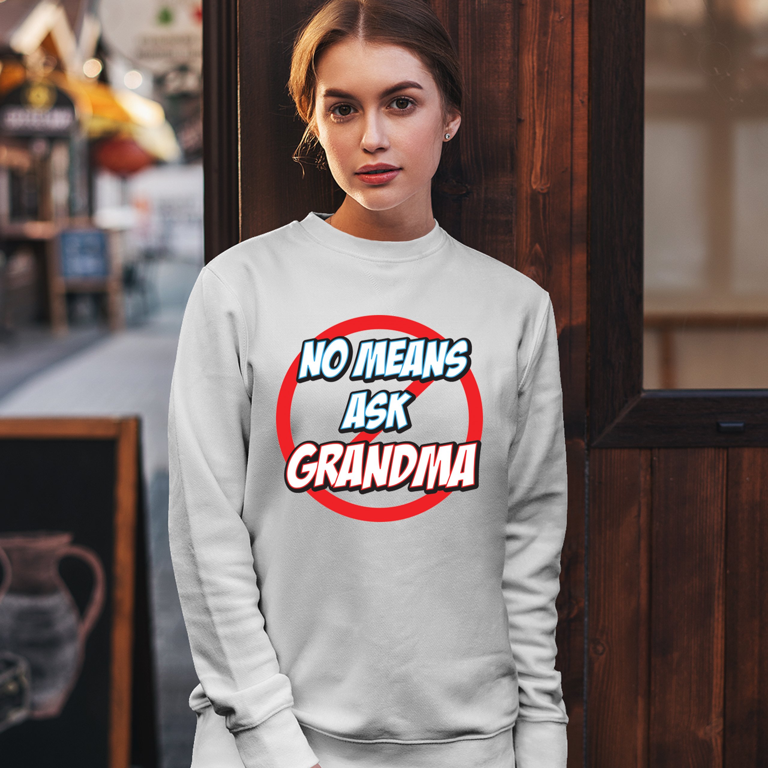 No Means Ask Grandma Sweatshirt Oma Muttertag lustig Mimi Nana Rundhalsausschnitt - Bild 21 von 36