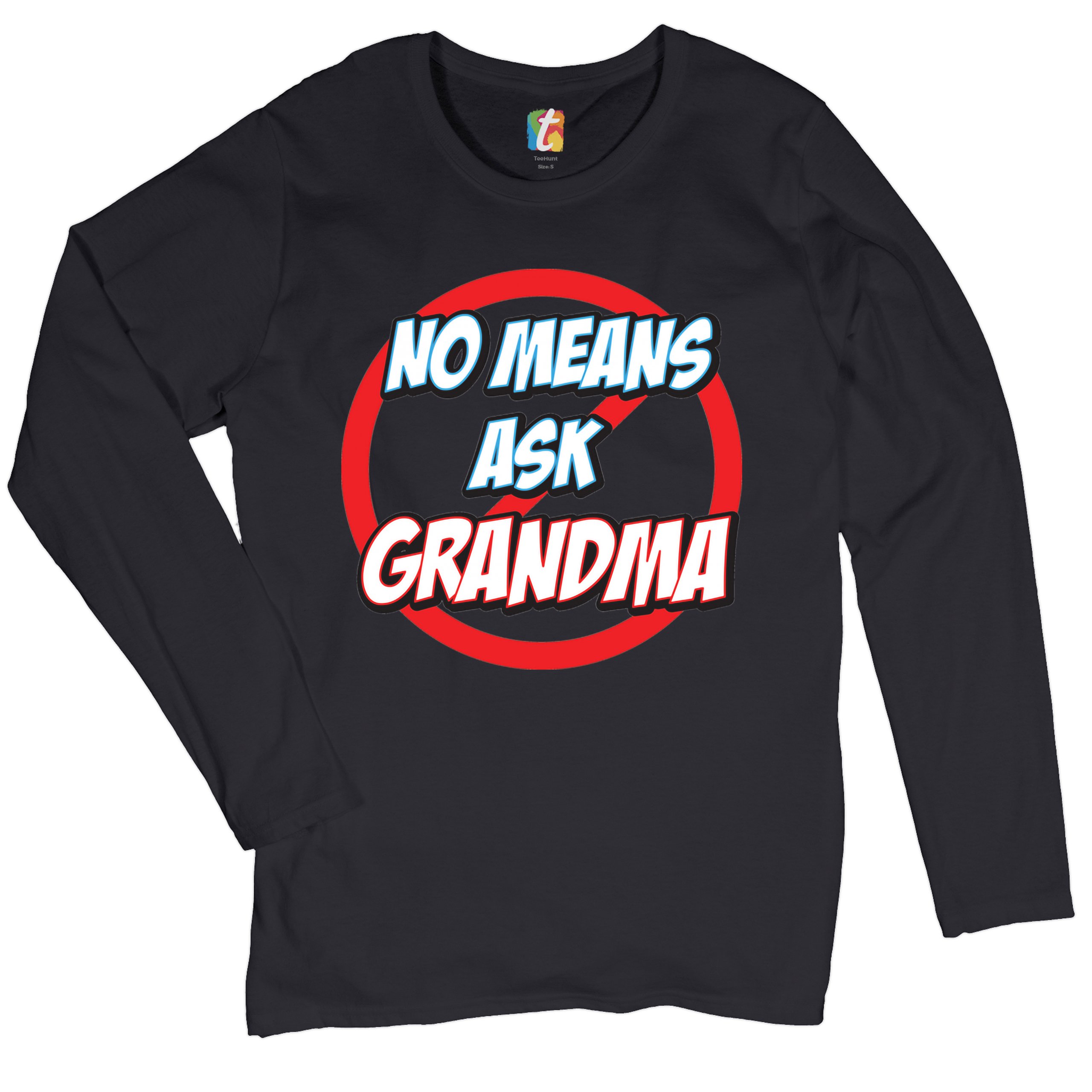 No Means Ask Grandma Damen Langarm T-Shirt Oma Muttertag lustig Nana - Bild 2 von 29