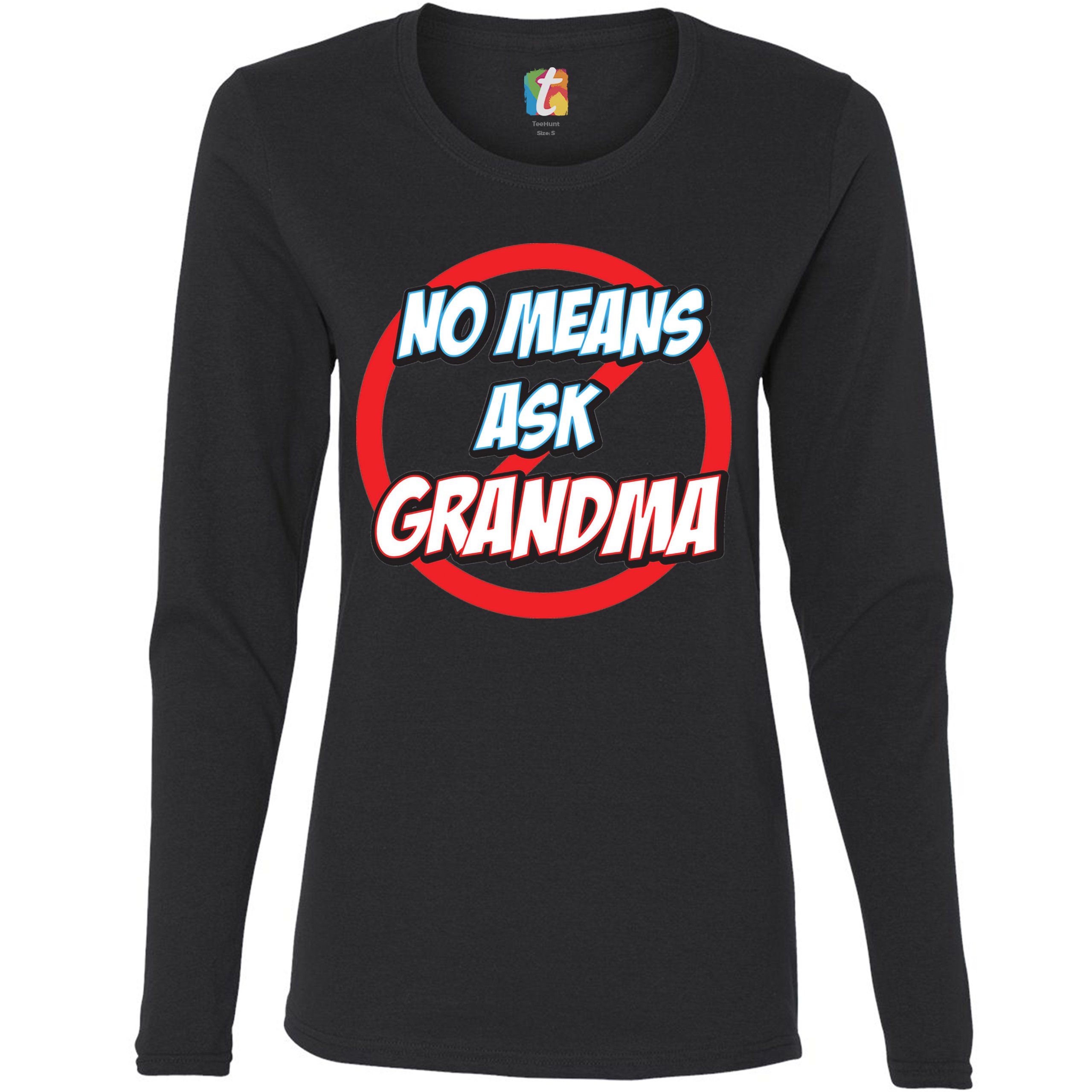 No Means Ask Grandma Damen Langarm T-Shirt Oma Muttertag lustig Nana - Bild 3 von 29