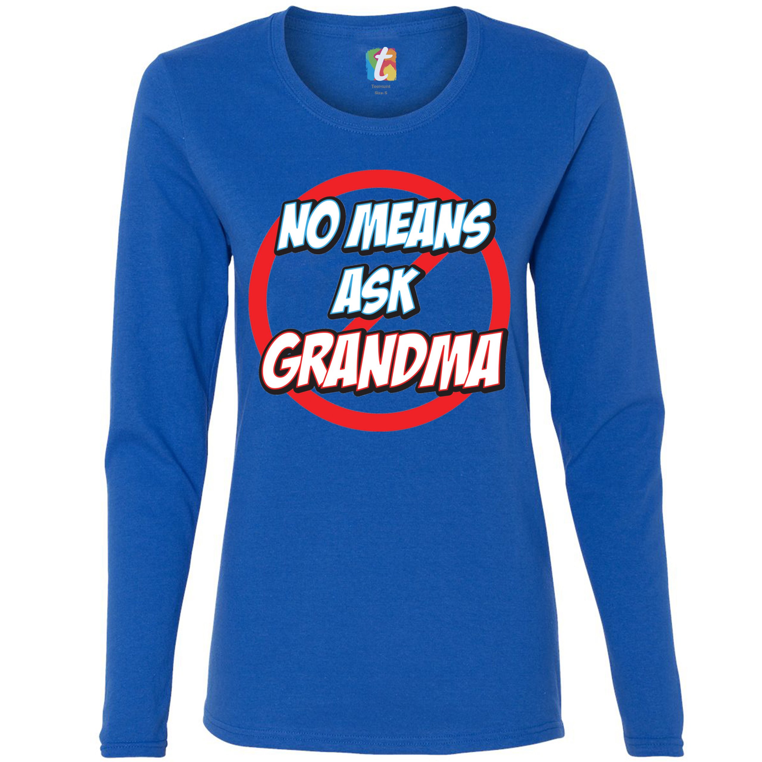 No Means Ask Grandma Damen Langarm T-Shirt Oma Muttertag lustig Nana - Bild 23 von 29