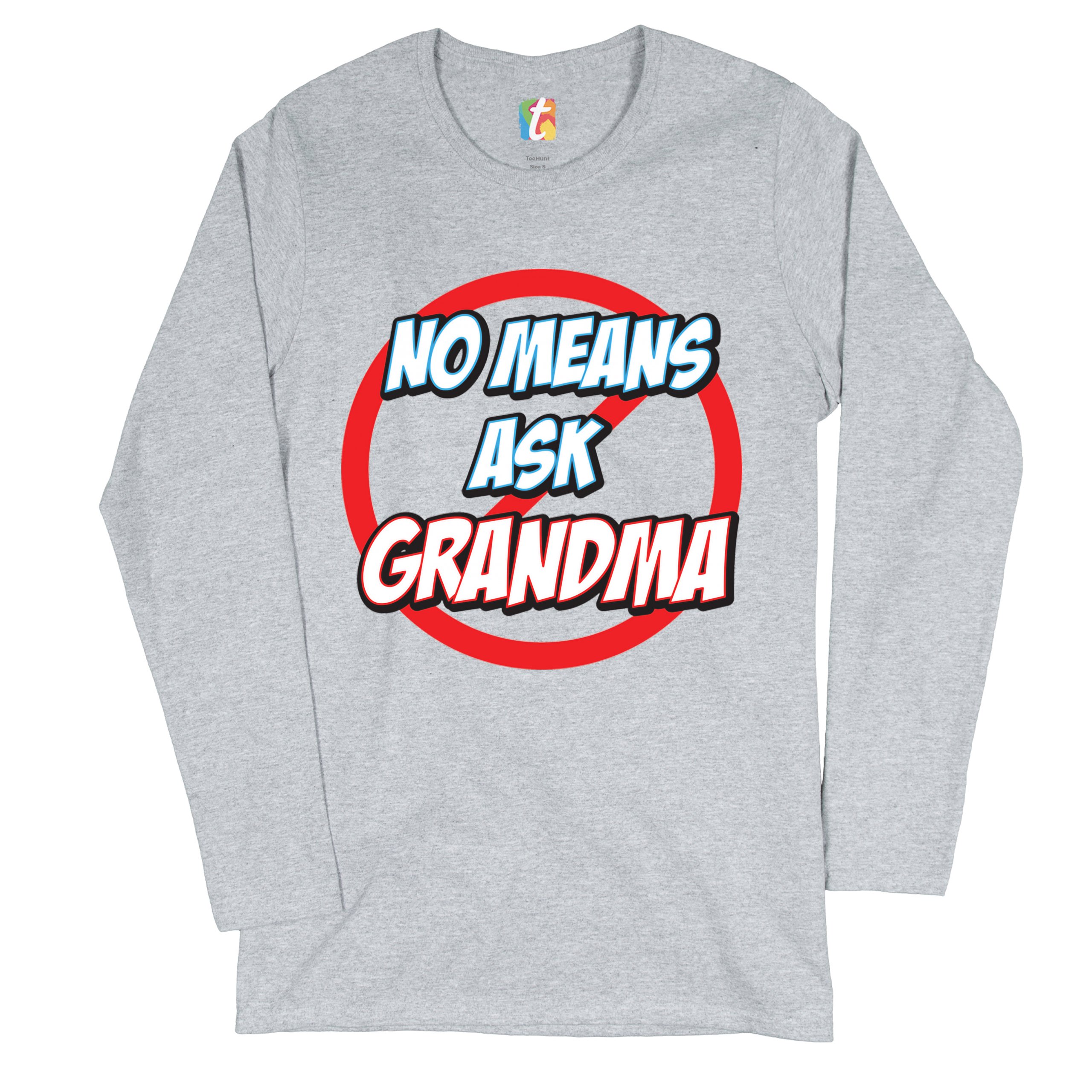 No Means Ask Grandma Damen Langarm T-Shirt Oma Muttertag lustig Nana - Bild 6 von 29