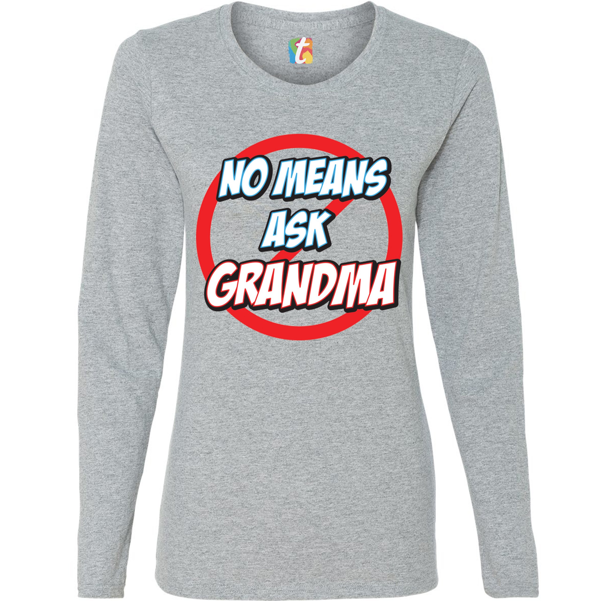 No Means Ask Grandma Damen Langarm T-Shirt Oma Muttertag lustig Nana - Bild 7 von 29
