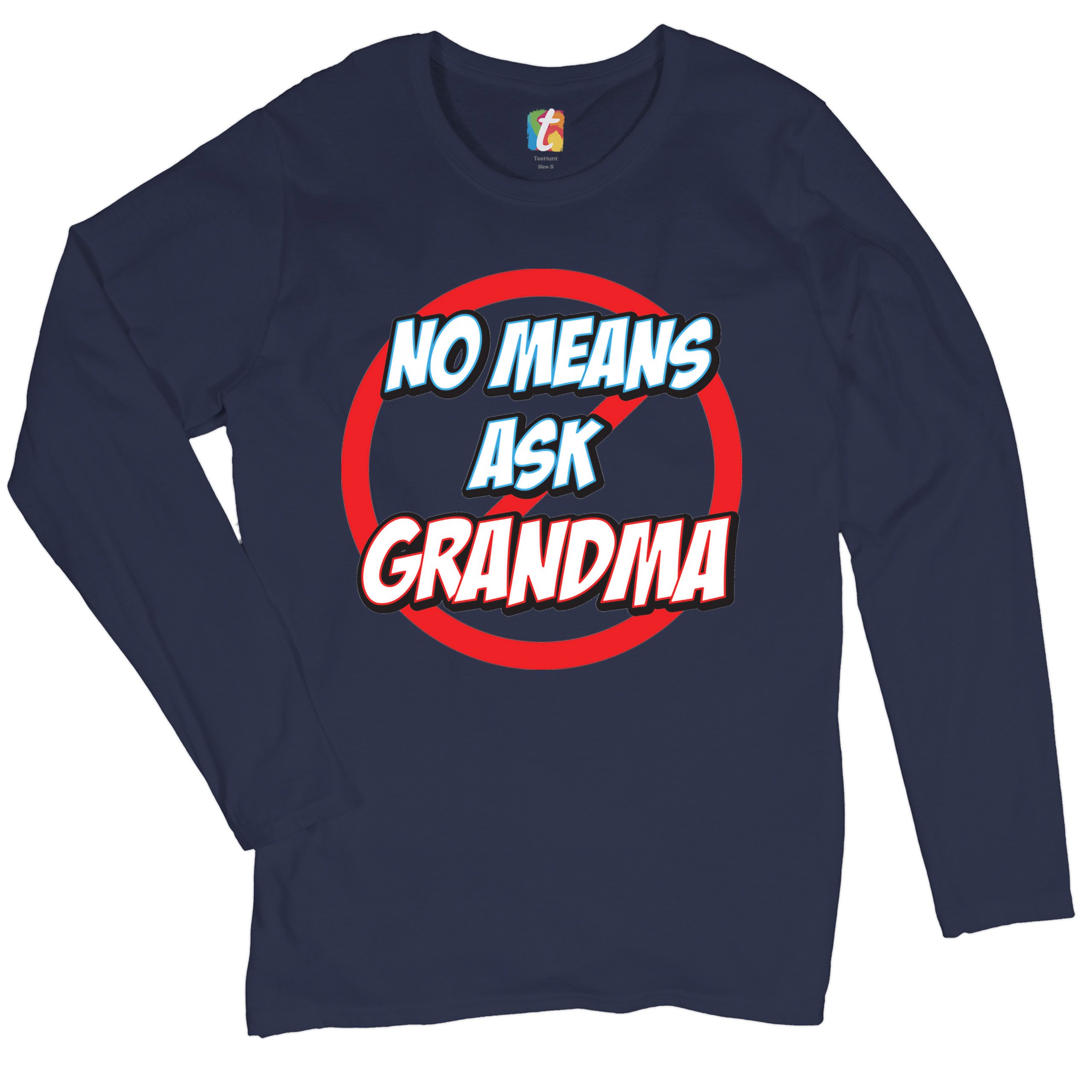 No Means Ask Grandma Damen Langarm T-Shirt Oma Muttertag lustig Nana - Bild 18 von 29