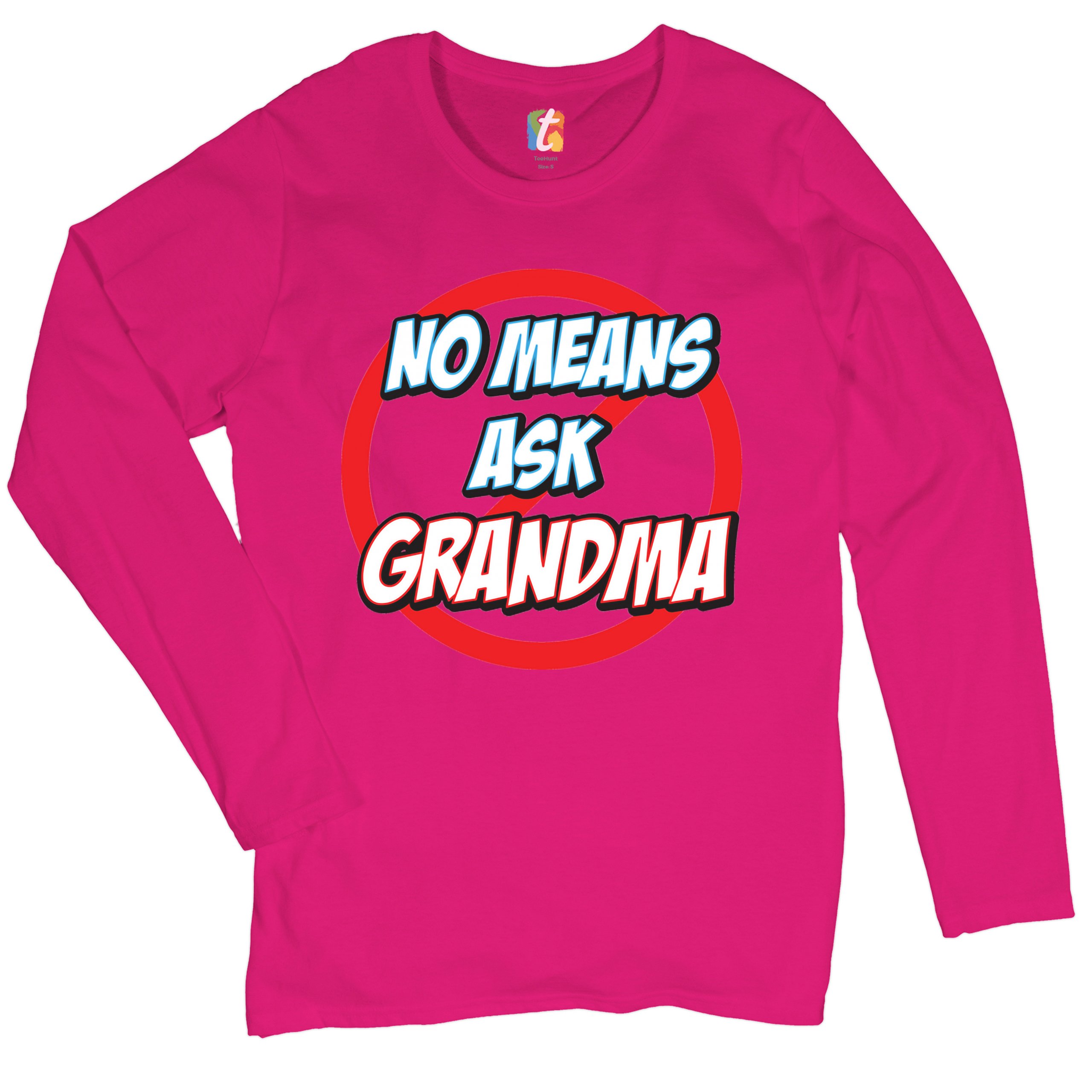 No Means Ask Grandma Damen Langarm T-Shirt Oma Muttertag lustig Nana - Bild 26 von 29