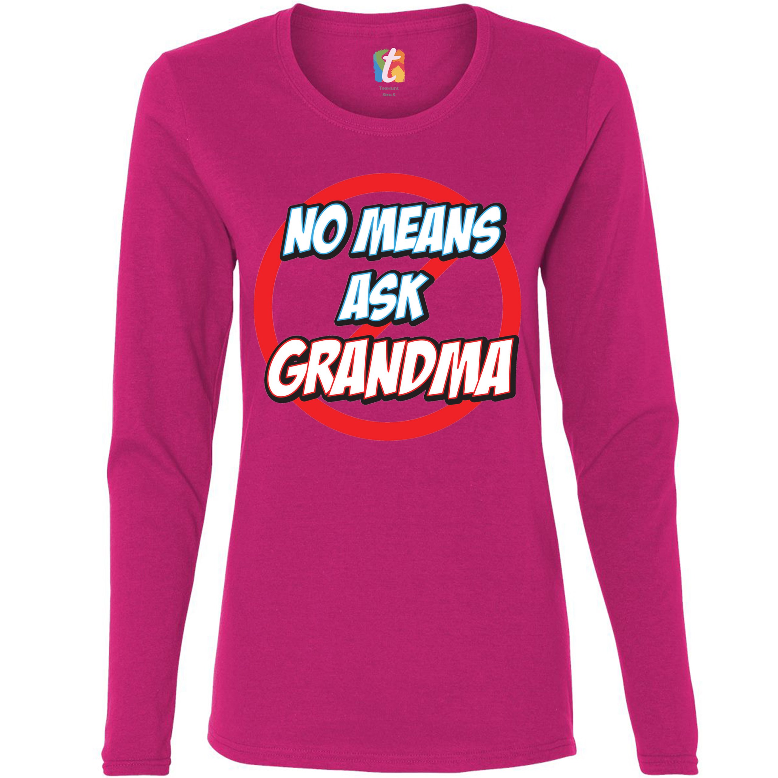 No Means Ask Grandma Damen Langarm T-Shirt Oma Muttertag lustig Nana - Bild 27 von 29