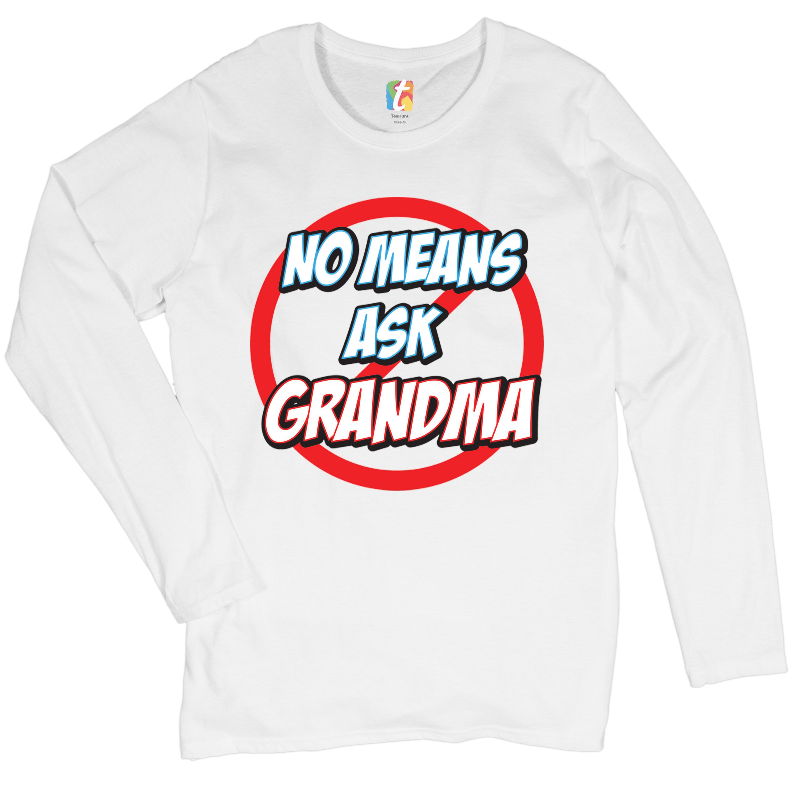 No Means Ask Grandma Damen Langarm T-Shirt Oma Muttertag lustig Nana - Bild 14 von 29
