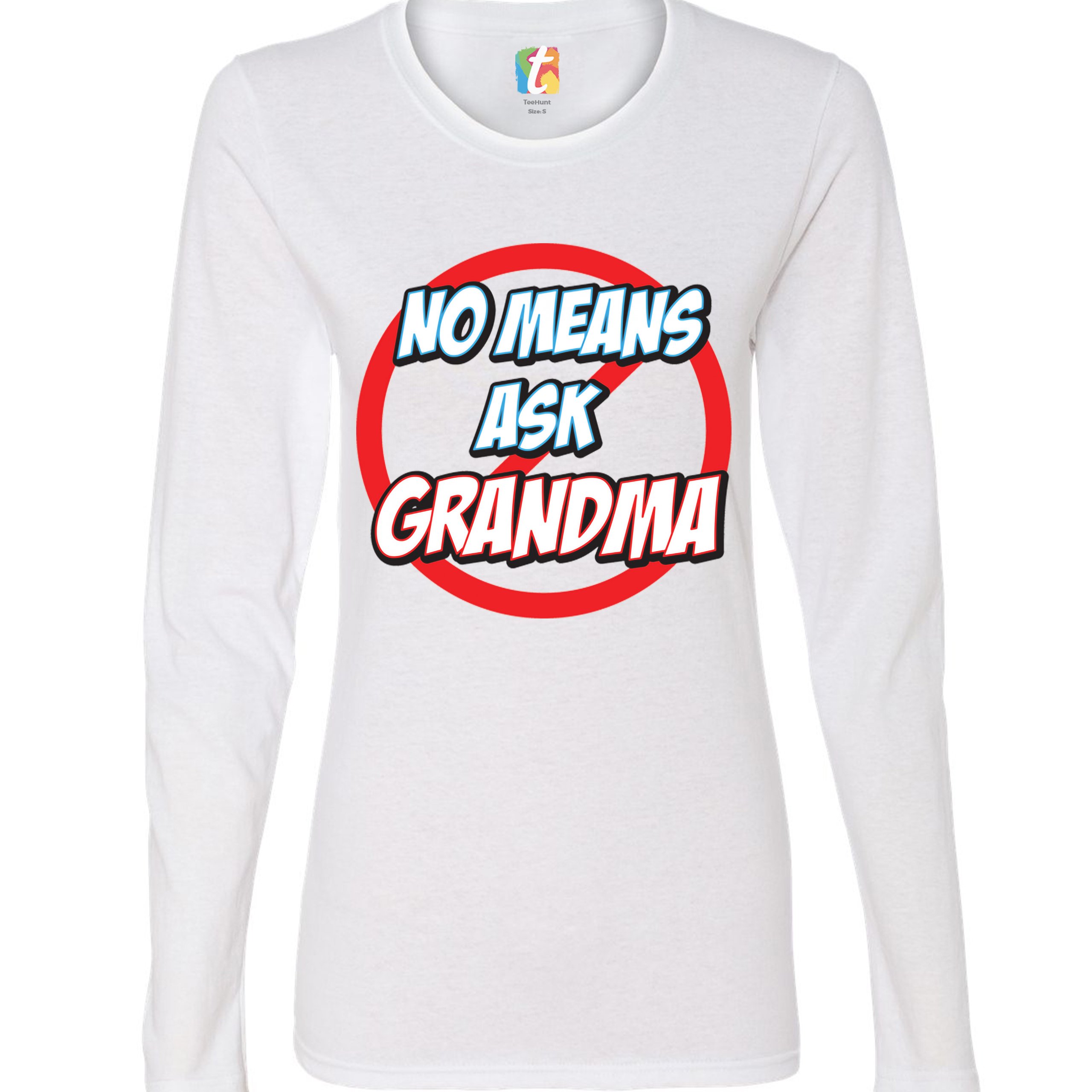 No Means Ask Grandma Damen Langarm T-Shirt Oma Muttertag lustig Nana - Bild 15 von 29