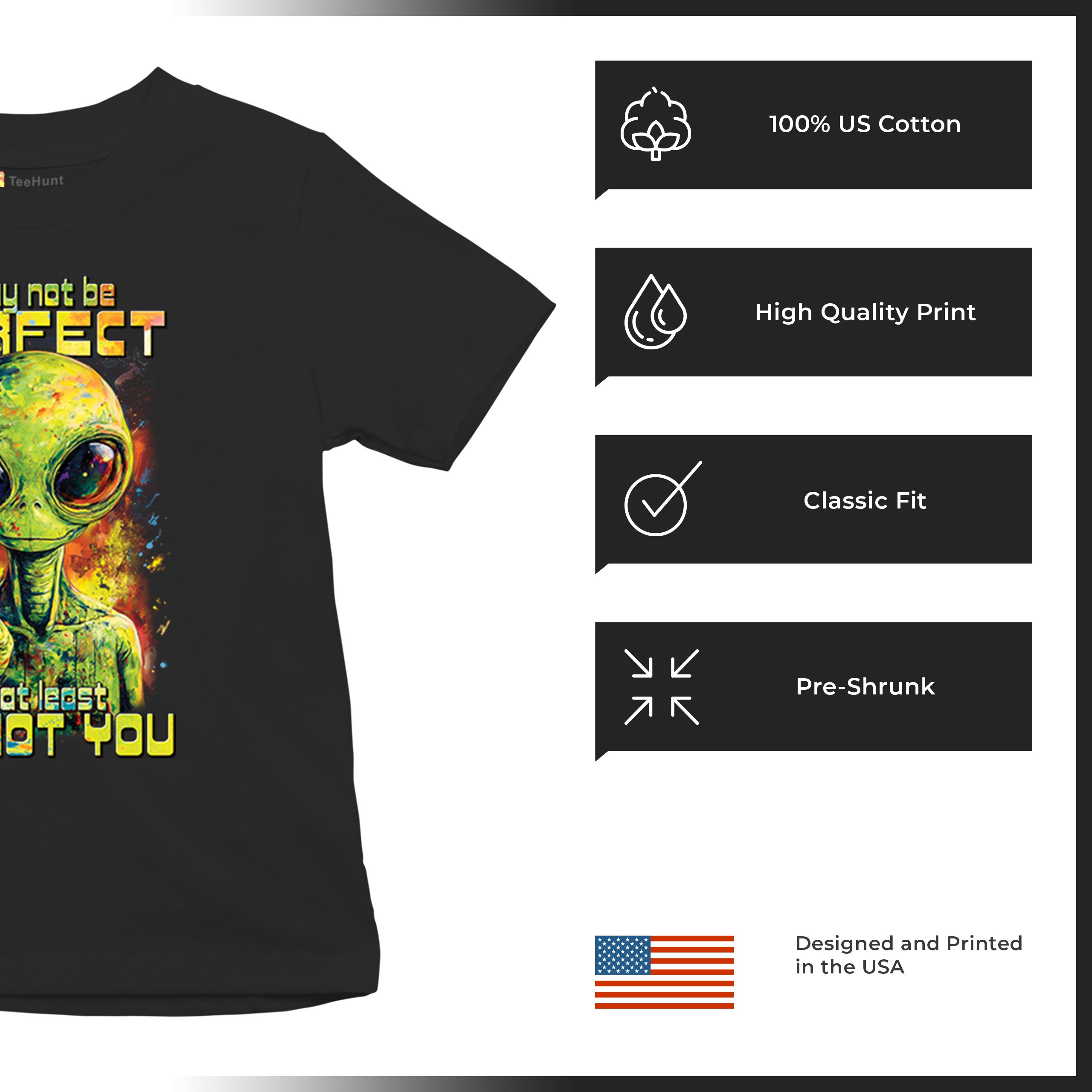 Not Perfect but at Least Not You Youth T-shirt Funny Alien UFO Humor Kids - Picture 7 of 50
