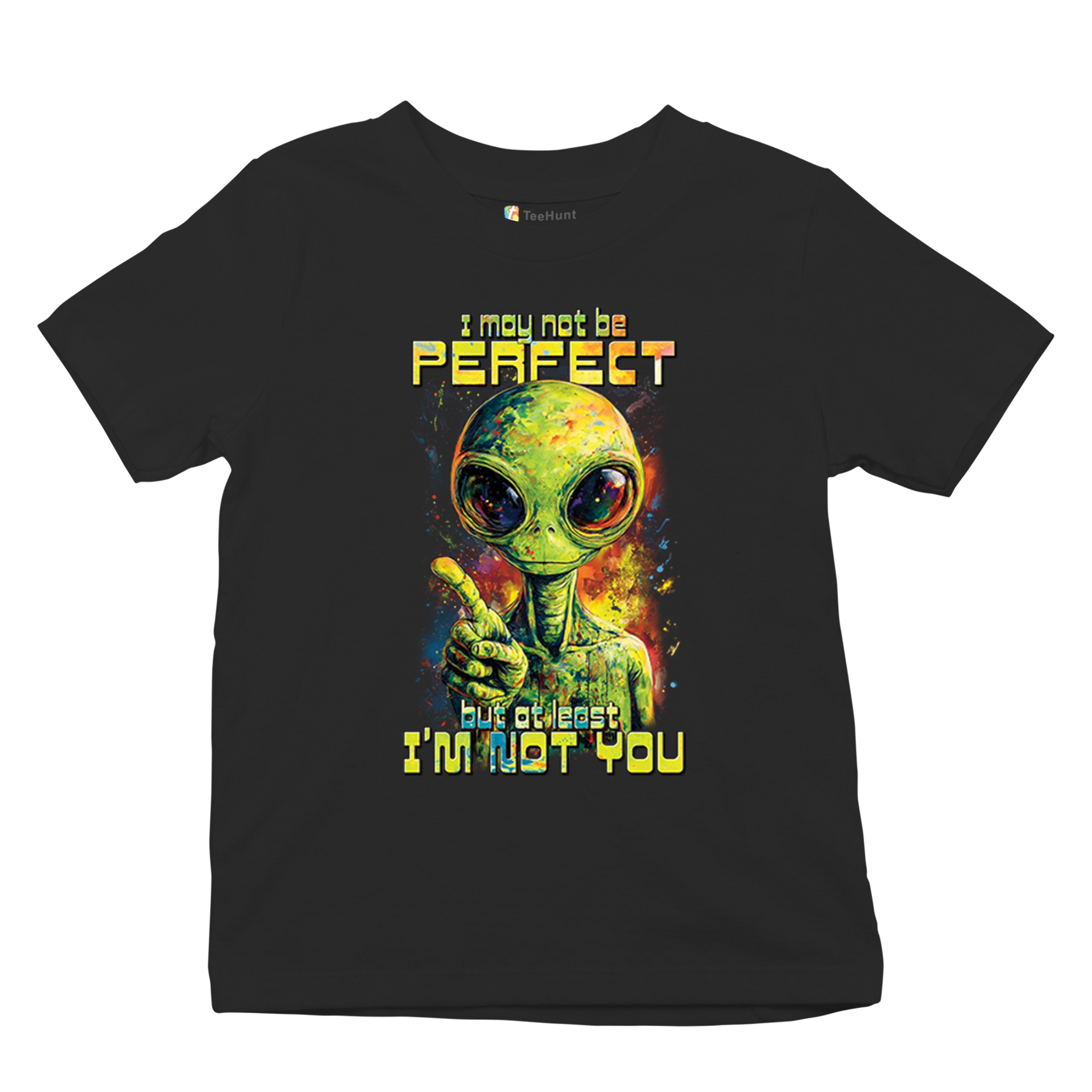 Not Perfect but at Least Not You Youth T-shirt Funny Alien UFO Humor Kids - Picture 6 of 50