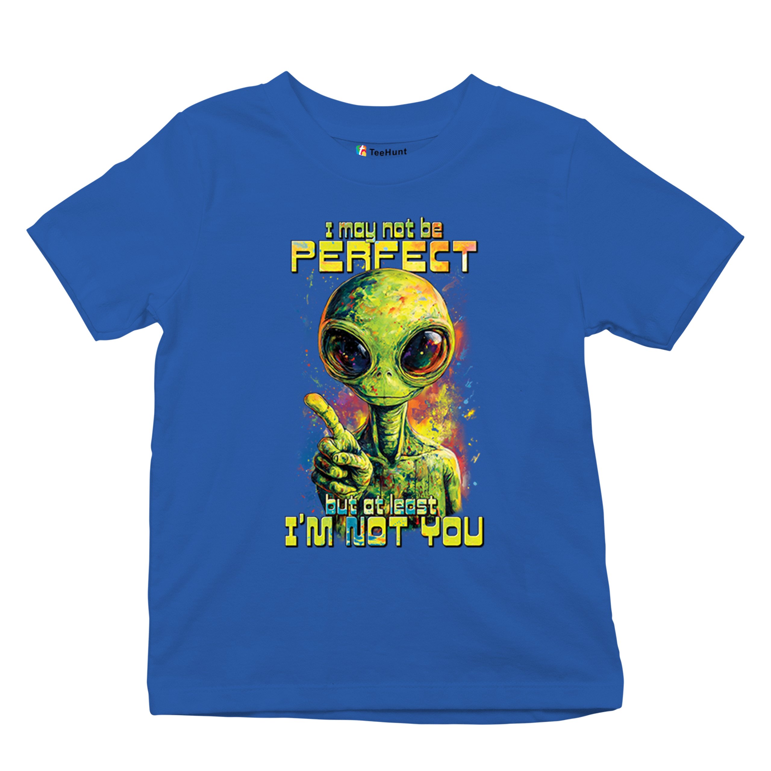Not Perfect but at Least Not You Youth T-shirt Funny Alien UFO Humor Kids - Picture 41 of 50