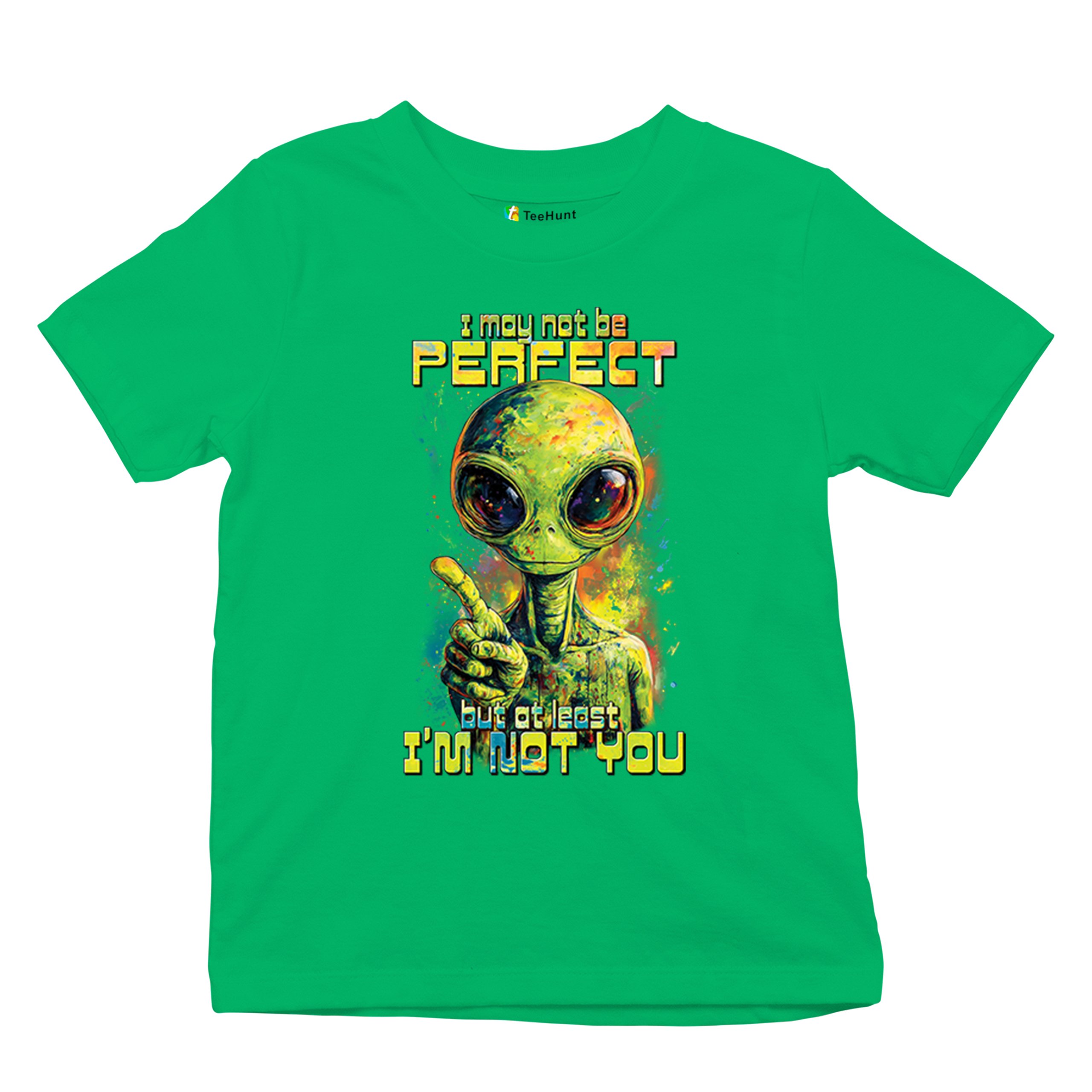 Not Perfect but at Least Not You Youth T-shirt Funny Alien UFO Humor Kids - Picture 34 of 50