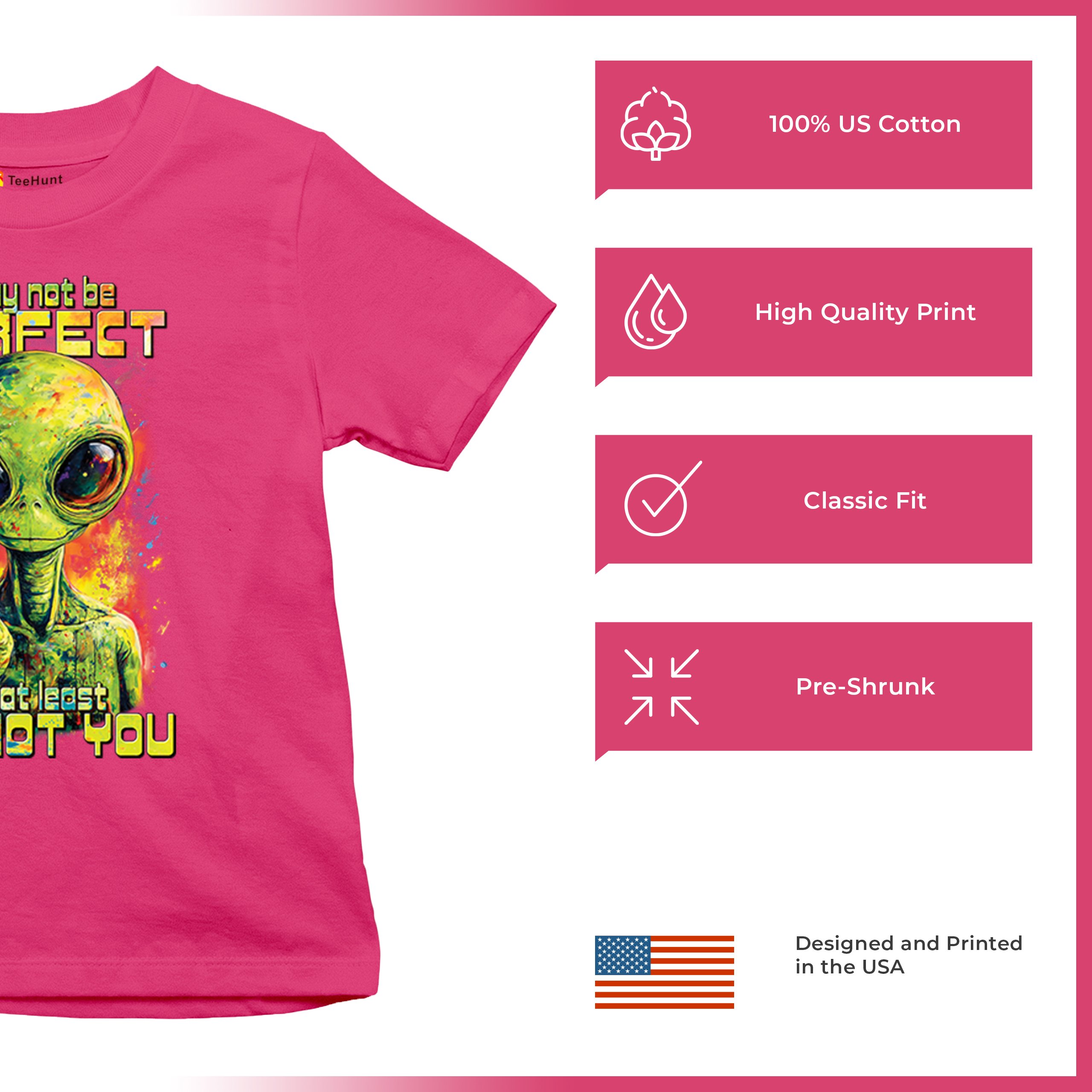 Not Perfect but at Least Not You Youth T-shirt Funny Alien UFO Humor Kids - Picture 49 of 50