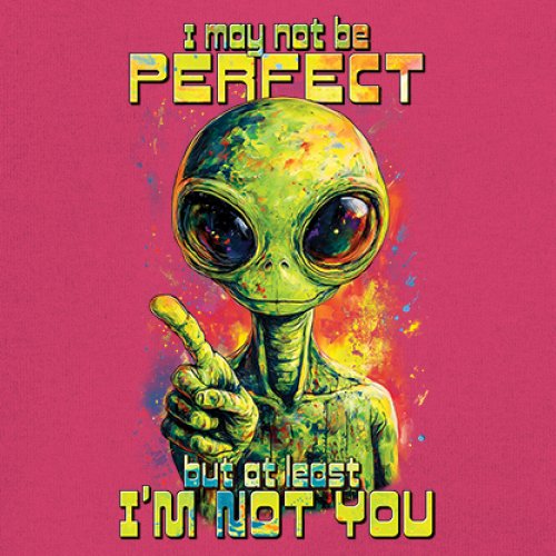 Not Perfect but at Least Not You Youth T-shirt Funny Alien UFO Humor Kids - Picture 46 of 50