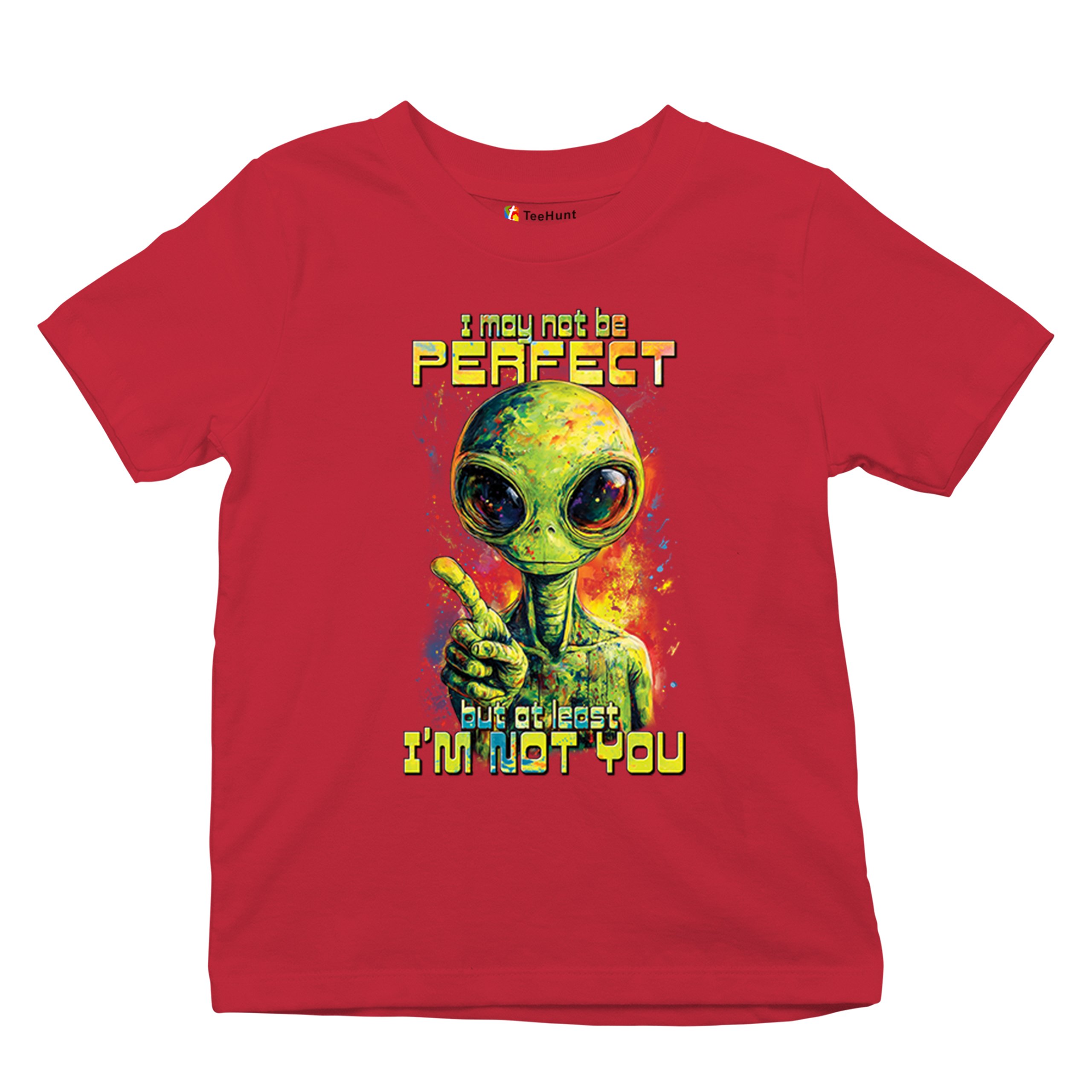 Not Perfect but at Least Not You Youth T-shirt Funny Alien UFO Humor Kids - Picture 20 of 50
