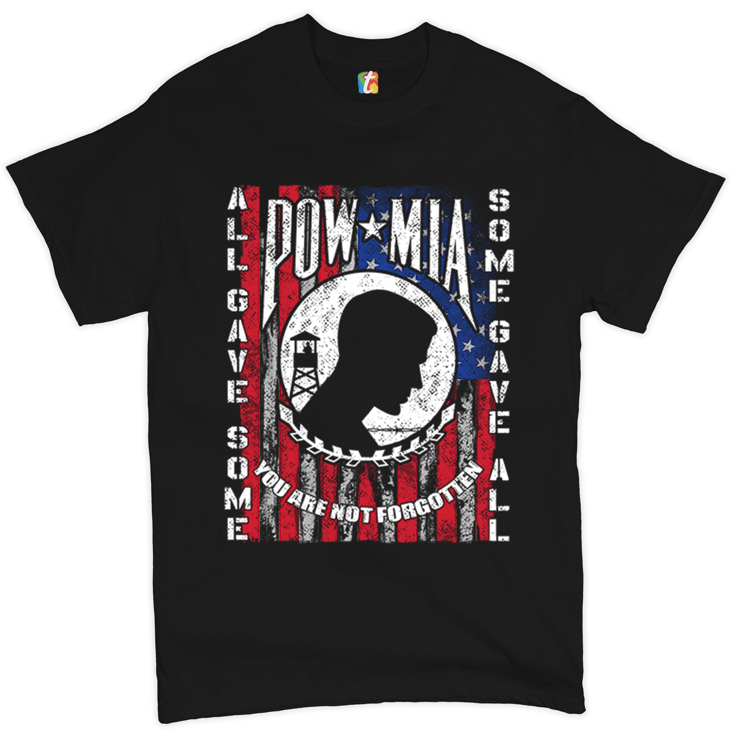 POW MIA You Are Not Forgotten T-shirt American Flag Veteran Men’s Tee