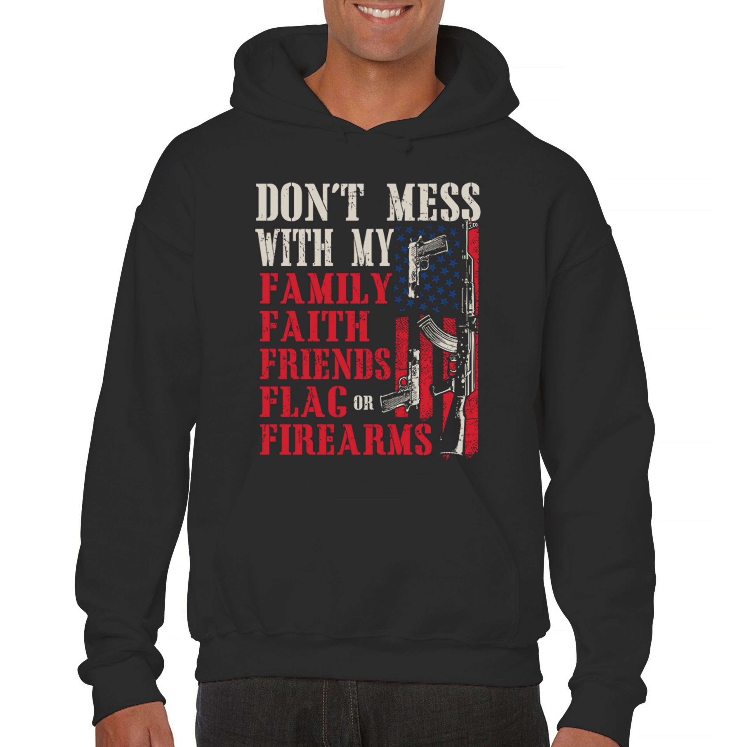 Don’t Mess With My Family Sweatshirt Faith Flag Friends Firearms 2A Hoodie - Picture 2 of 15