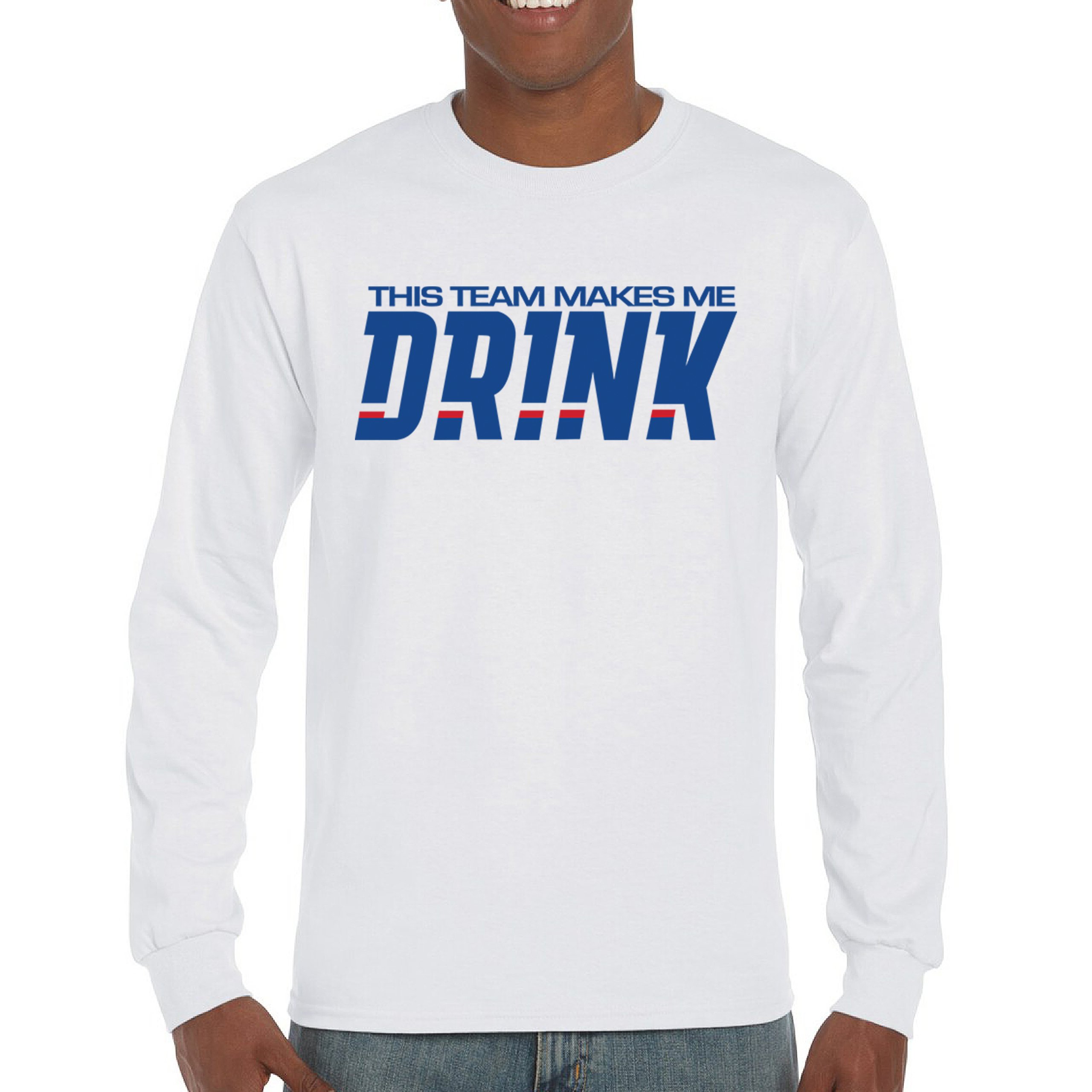 This Team Makes Me Drink Long Sleeve T-shirt Buffalo Die-Hard Football Fan