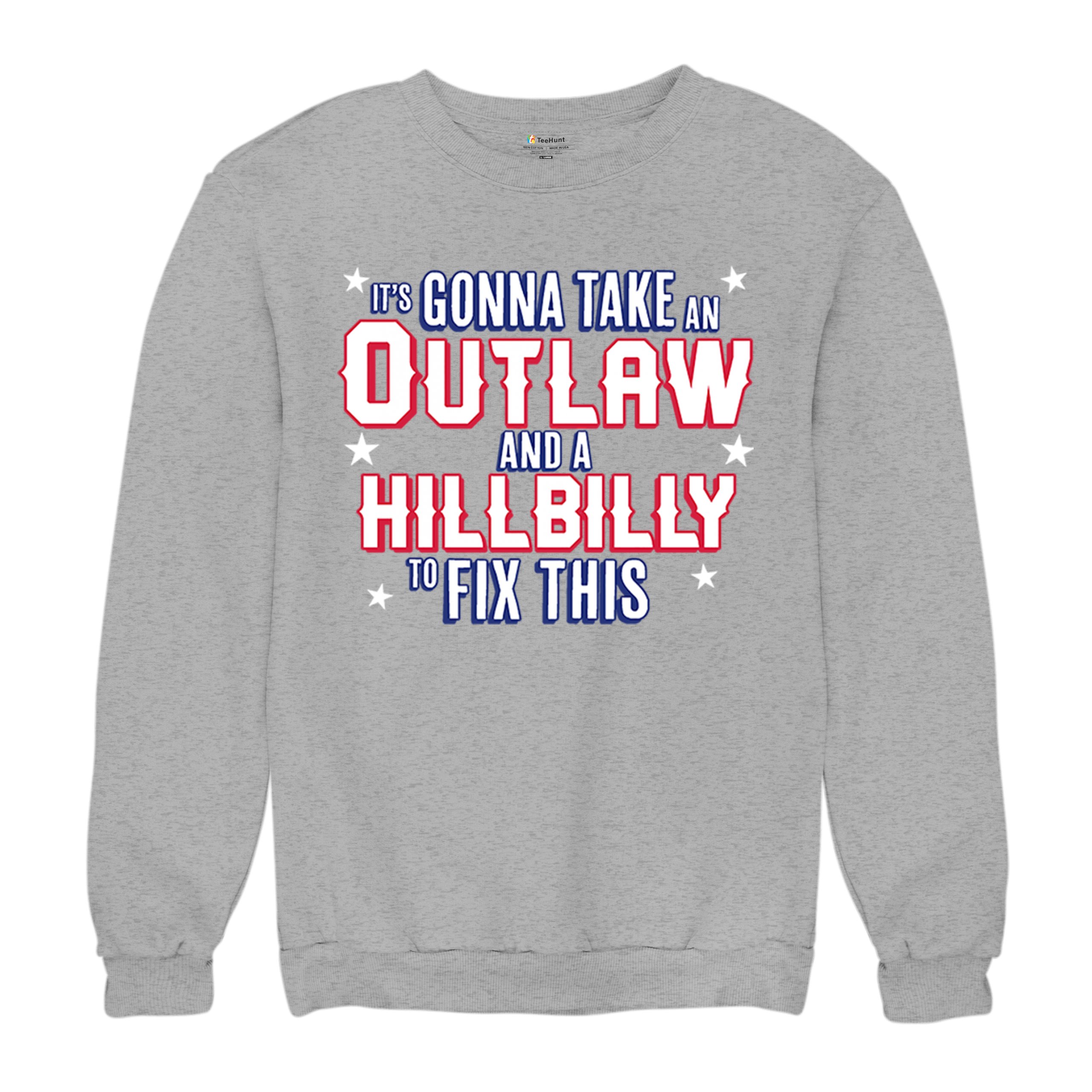 It's Gonna Take an Outlaw and a Hillbilly Trump 24 Sweatshirt MAGA USA Crewneck