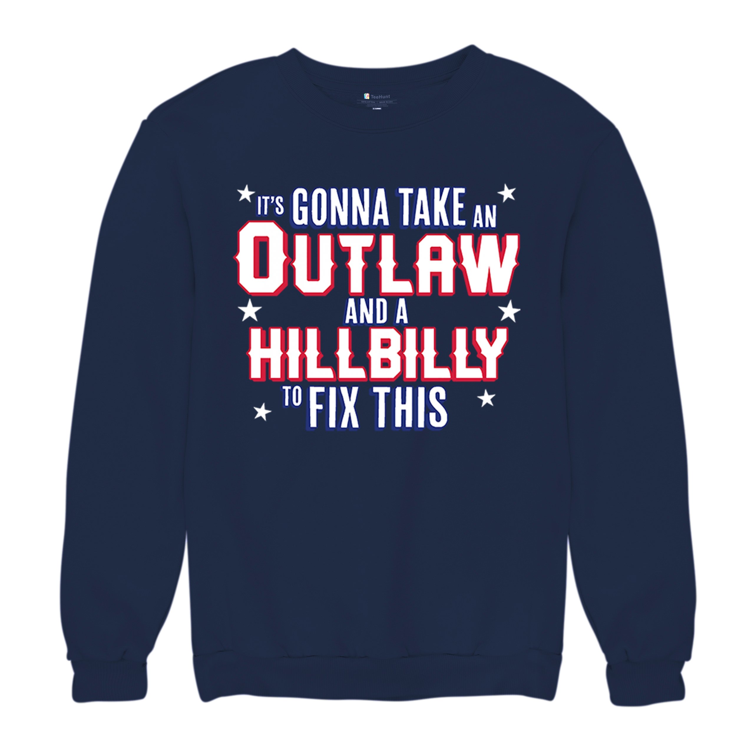 It's Gonna Take an Outlaw and a Hillbilly Trump 24 Sweatshirt MAGA USA Crewneck