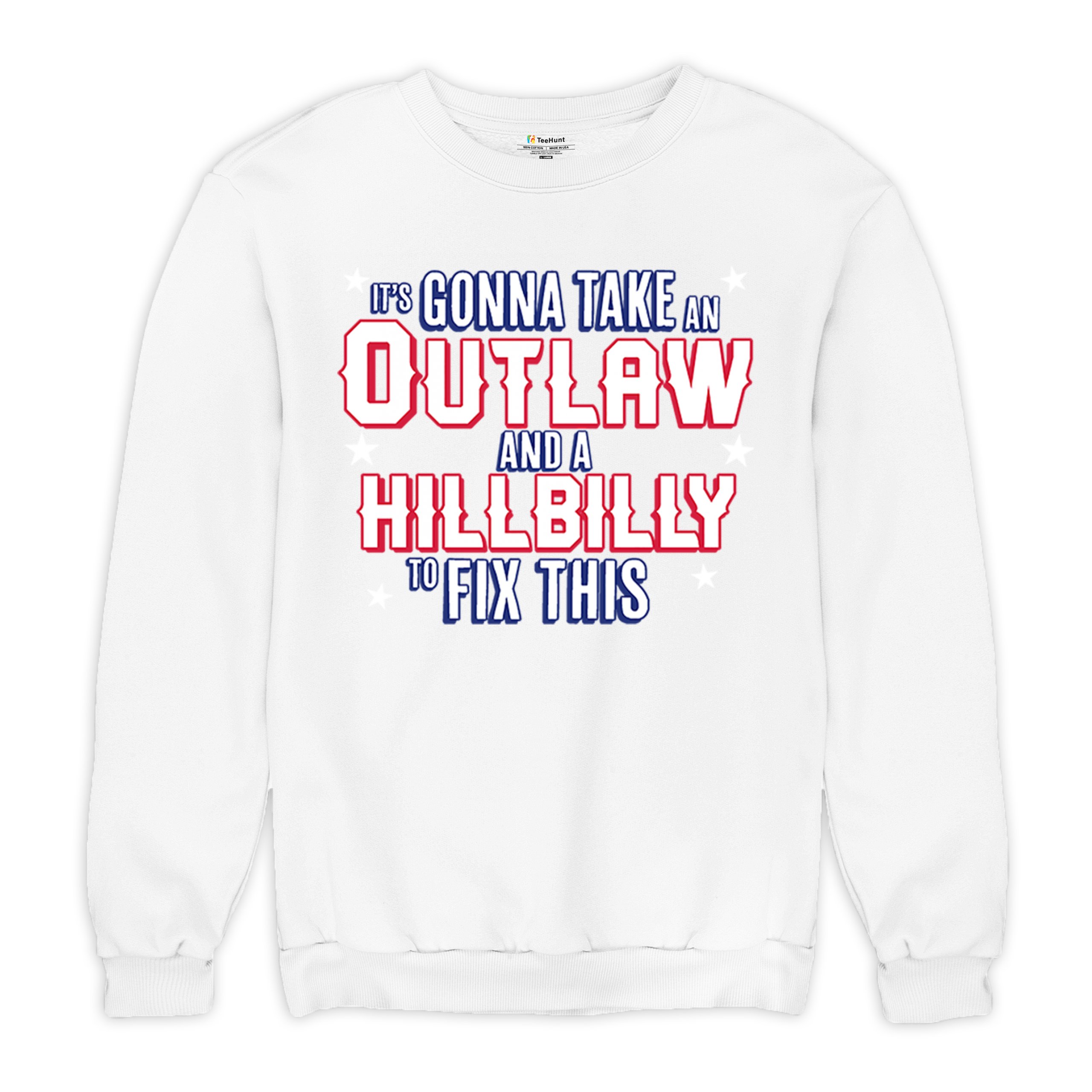 It's Gonna Take an Outlaw and a Hillbilly Trump 24 Sweatshirt MAGA USA Crewneck