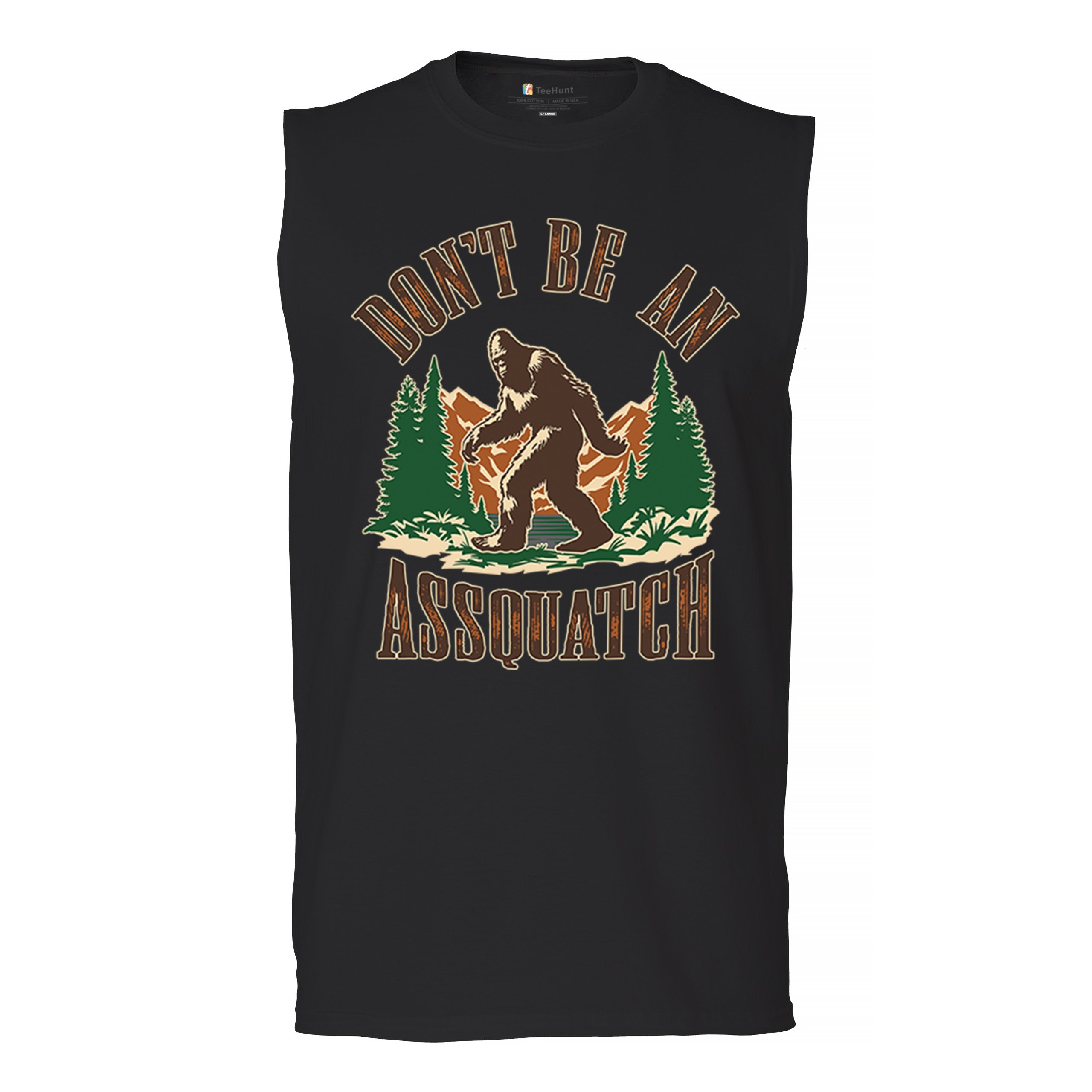 Dont Be An Assquatch Muscle Shirt Bigfoot Sarcasm Funny Sasquatch Humor Men’s