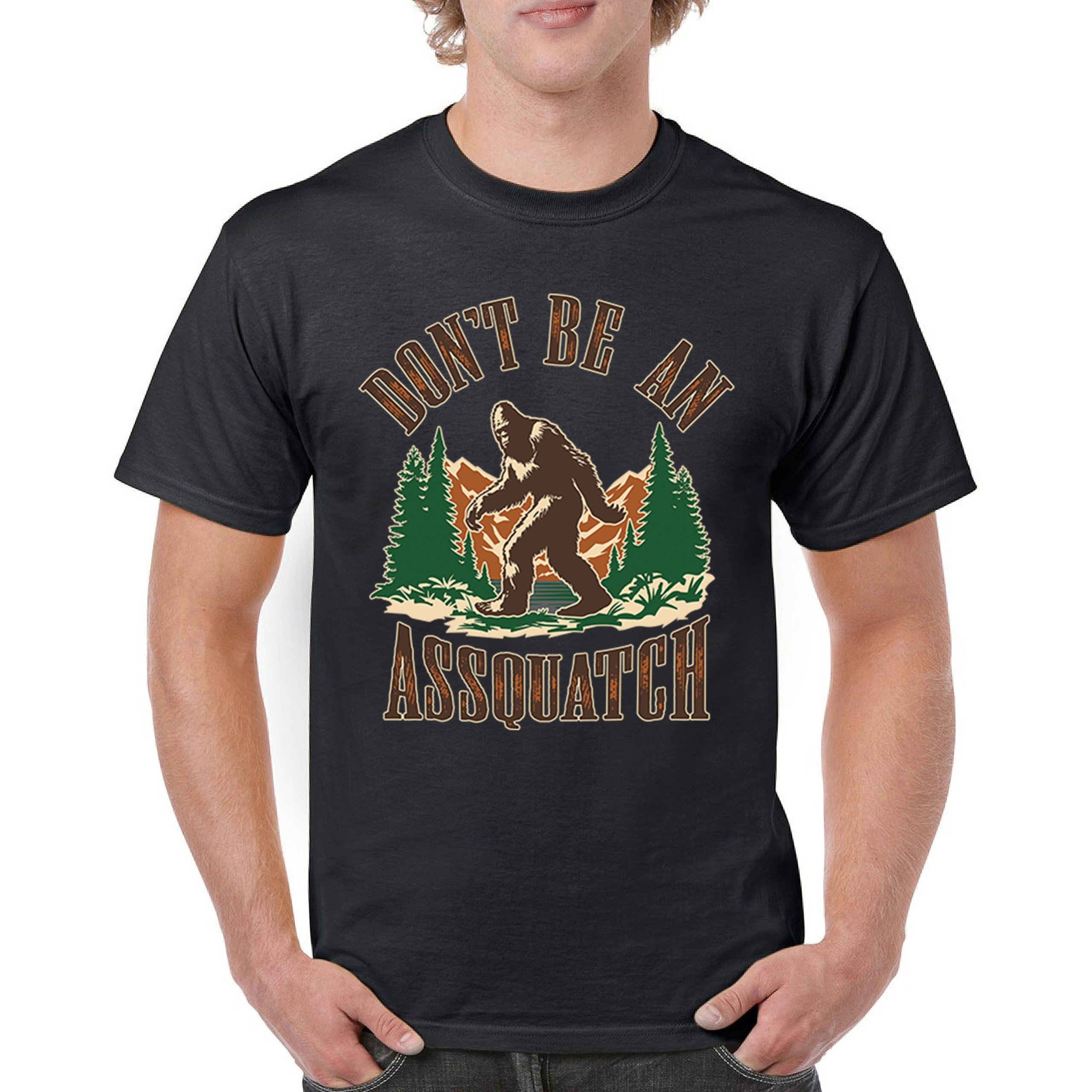 Dont Be An Assquatch T-shirt Bigfoot Sarcasm Funny Sasquatch Humor Men’s Tee