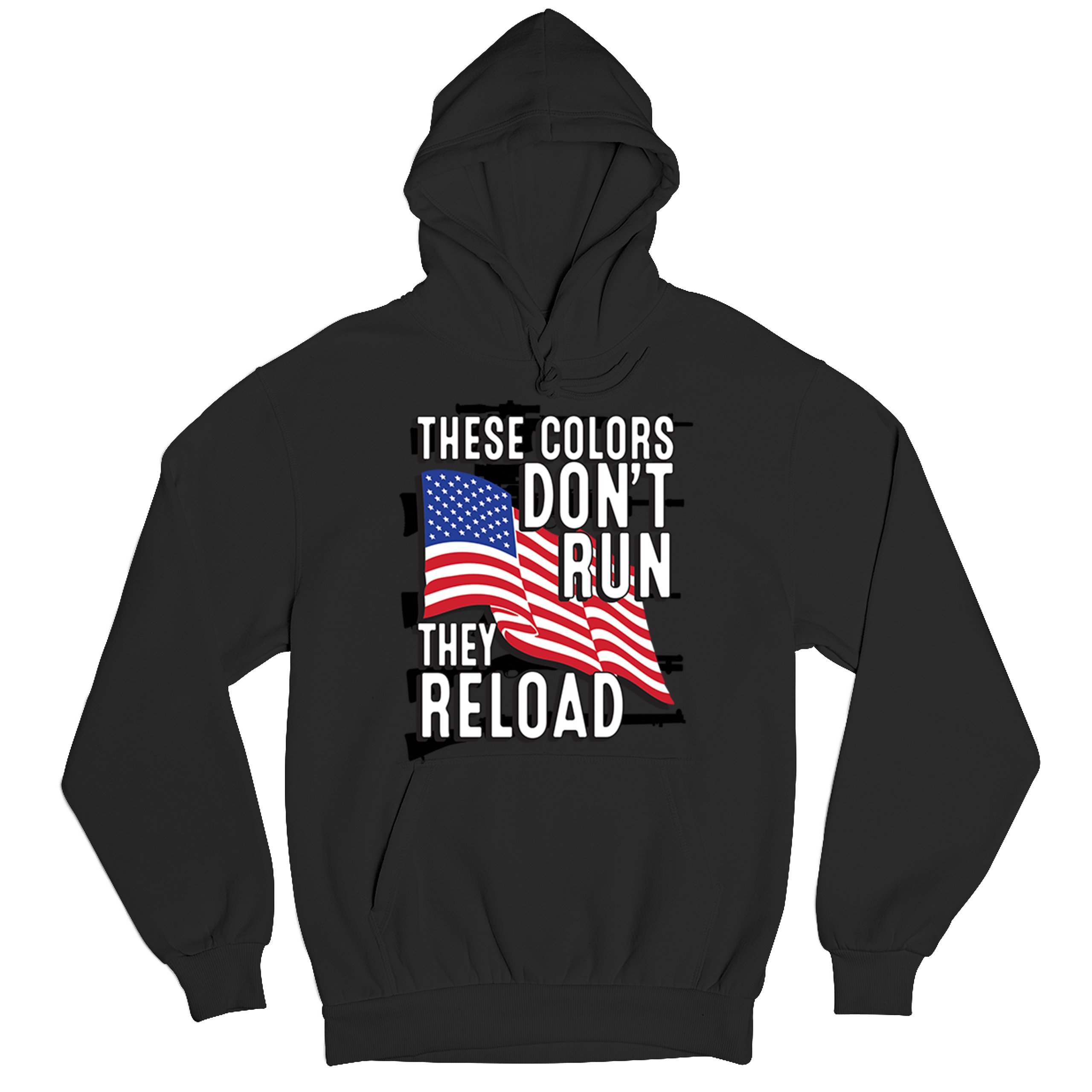 These Colors Don't Run They Reload Sweatshirt American 2nd Amendment Hoodie - Picture 13 of 57