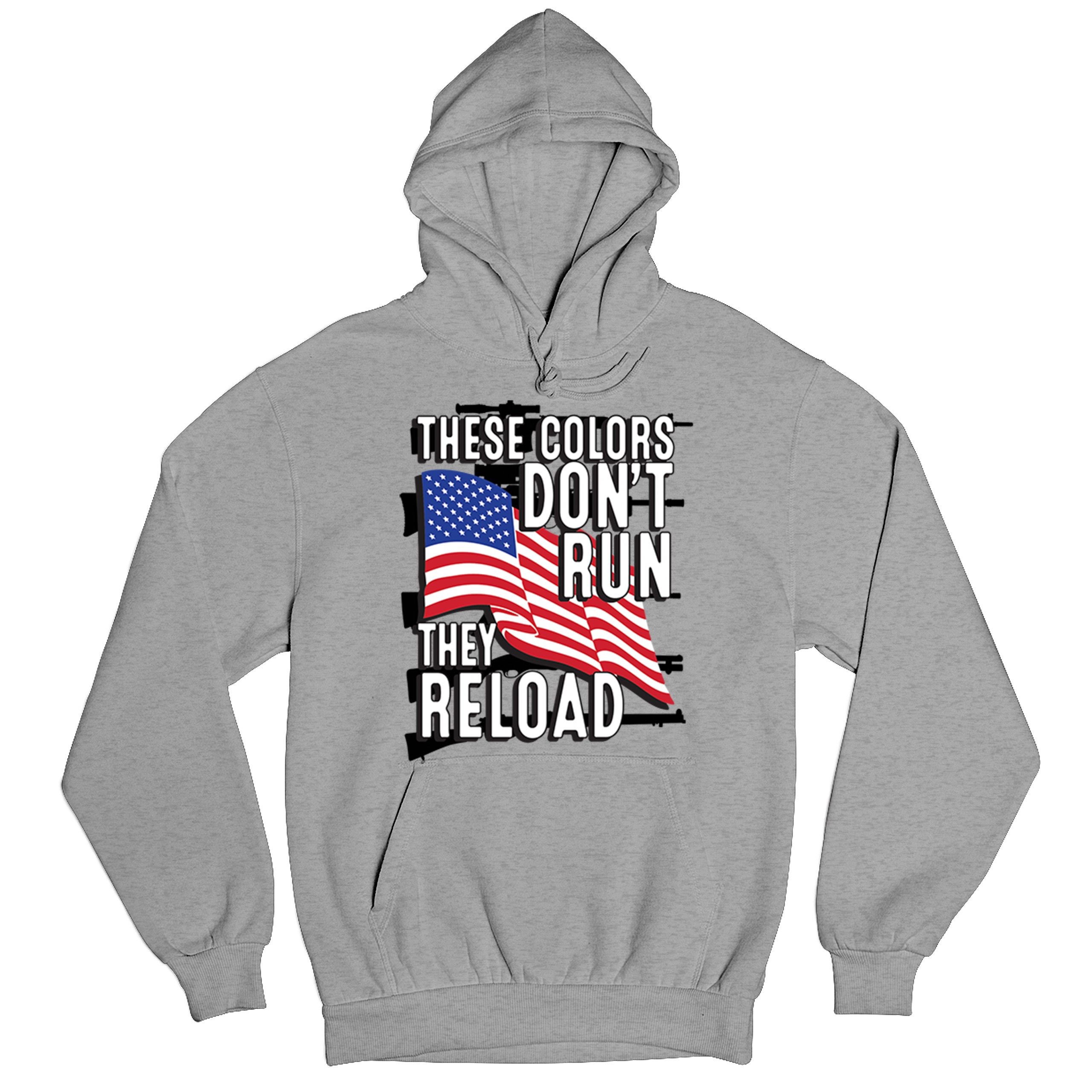 These Colors Don't Run They Reload Sweatshirt American 2nd Amendment Hoodie - Picture 6 of 57