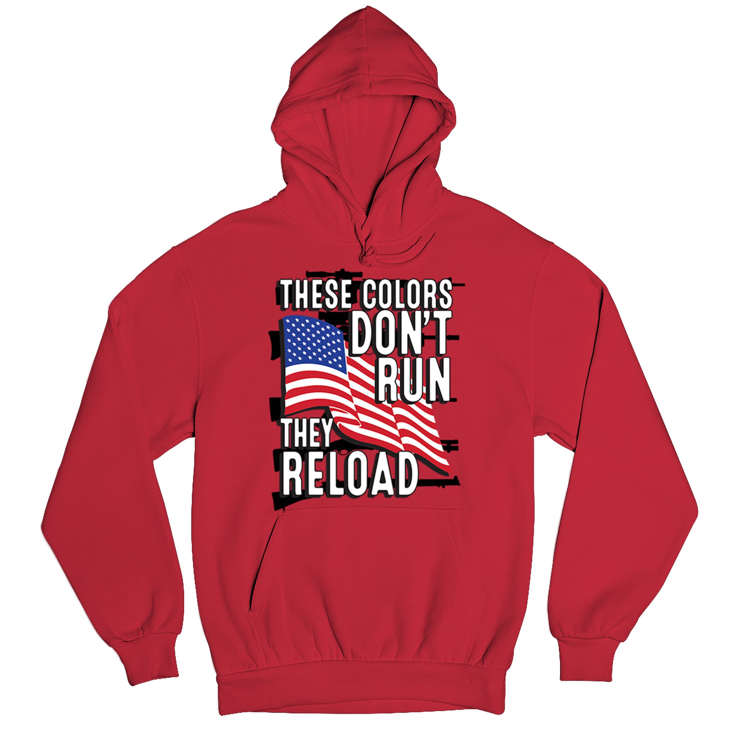 These Colors Don't Run They Reload Sweatshirt American 2nd Amendment Hoodie - Picture 34 of 57