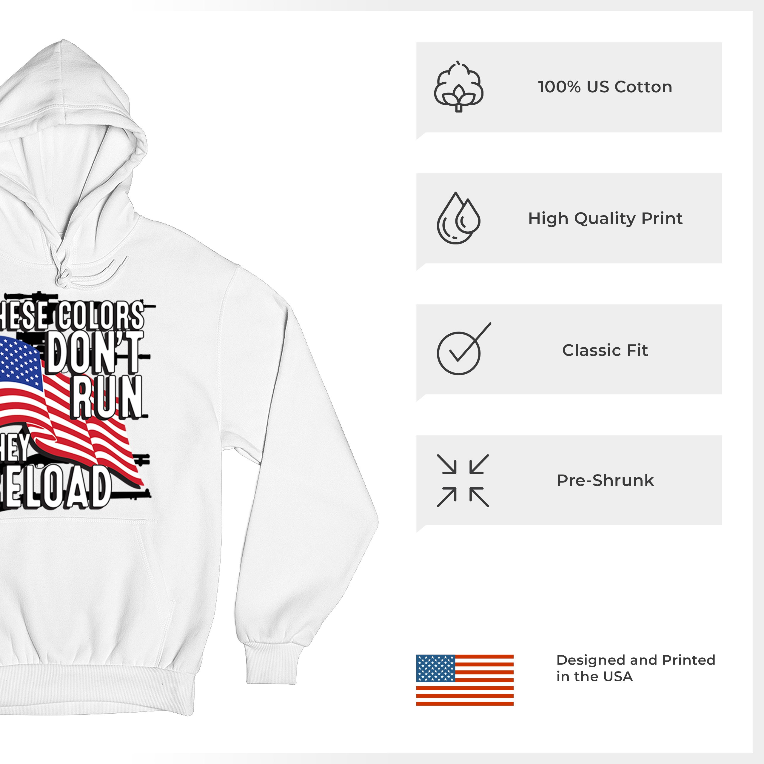 These Colors Don't Run They Reload Sweatshirt American 2nd Amendment Hoodie - Picture 42 of 57