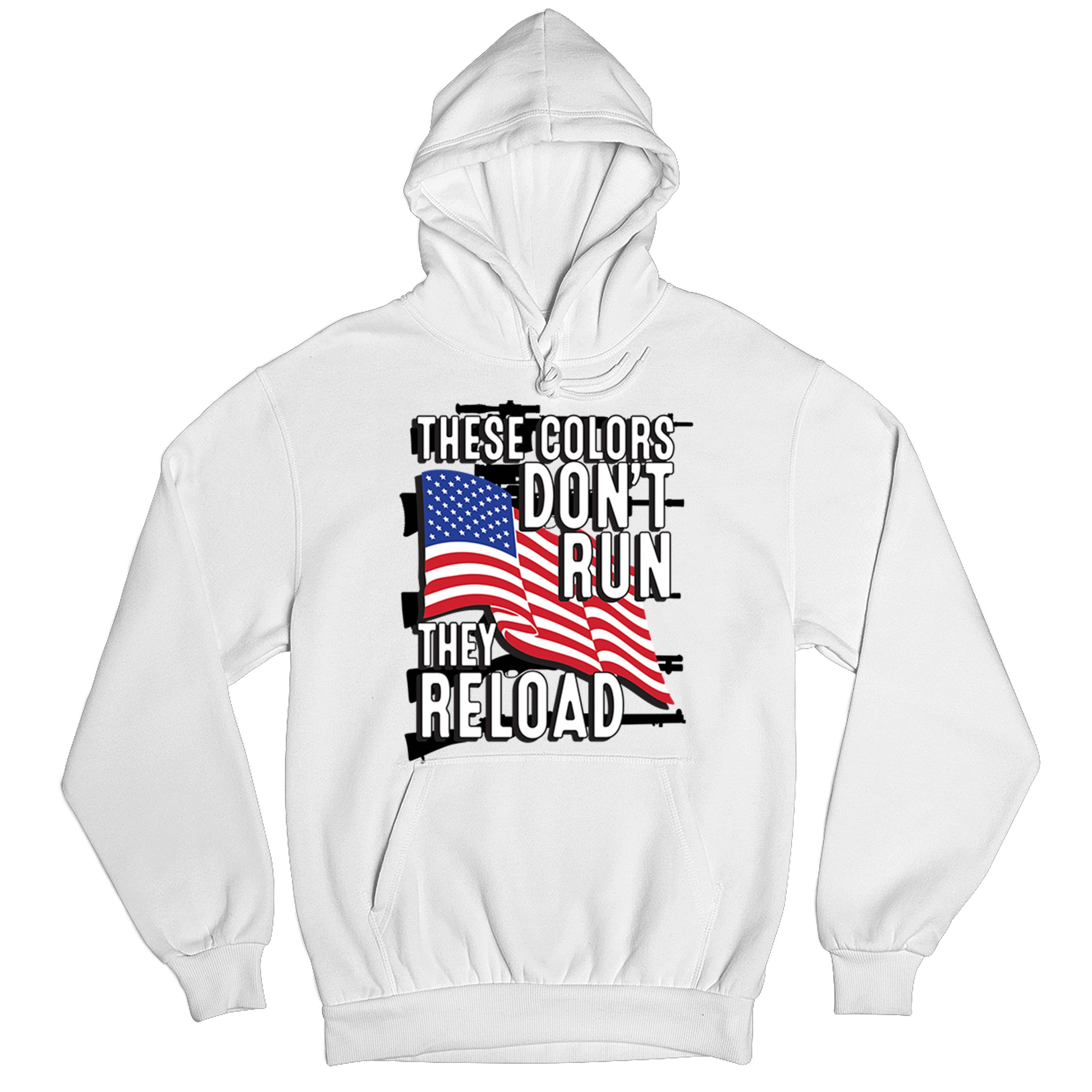 These Colors Don't Run They Reload Sweatshirt American 2nd Amendment Hoodie - Picture 41 of 57