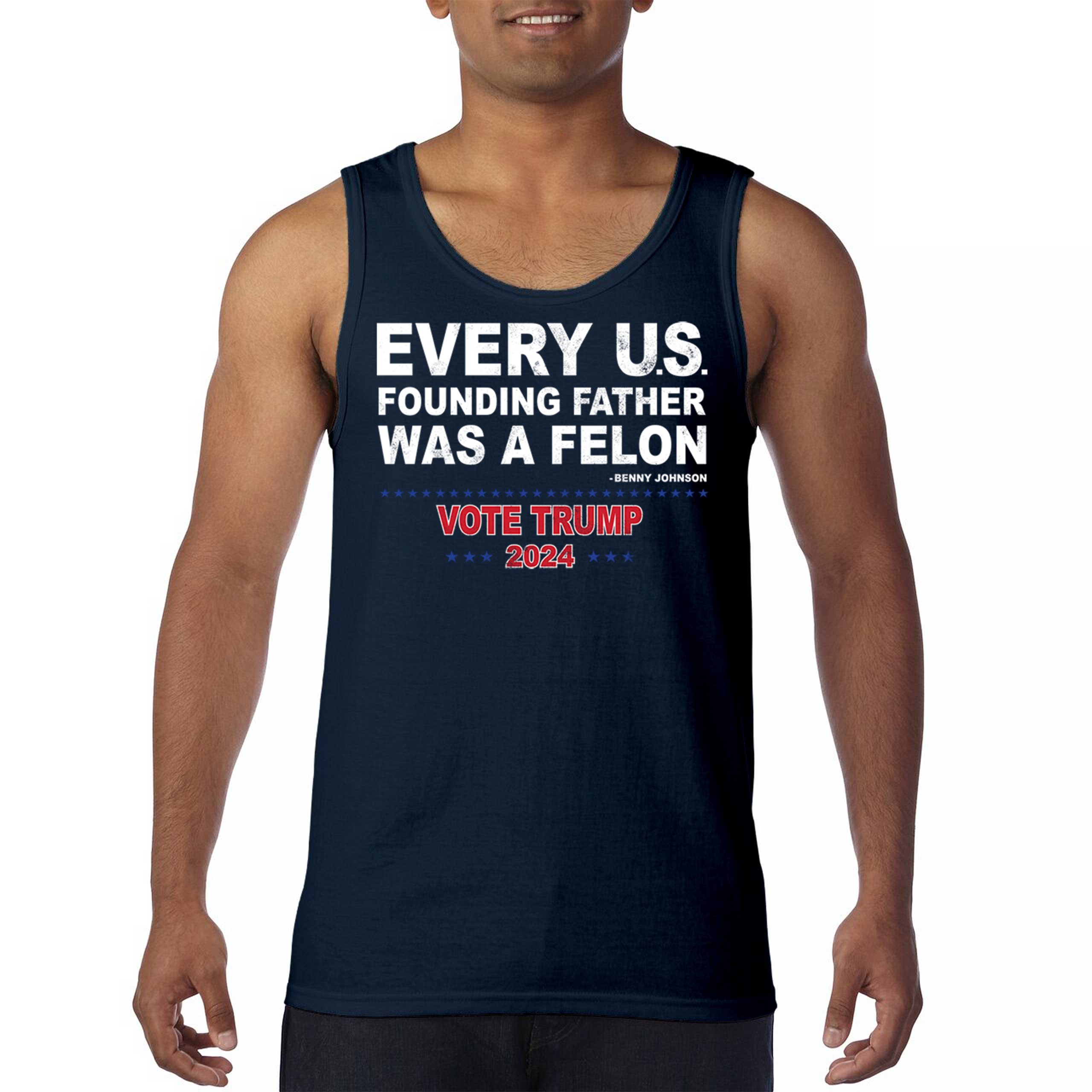 Vote Trump 2024 Tank Top Every US Founding Father Was a Felon MAGA Men's Top - Picture 16 of 29
