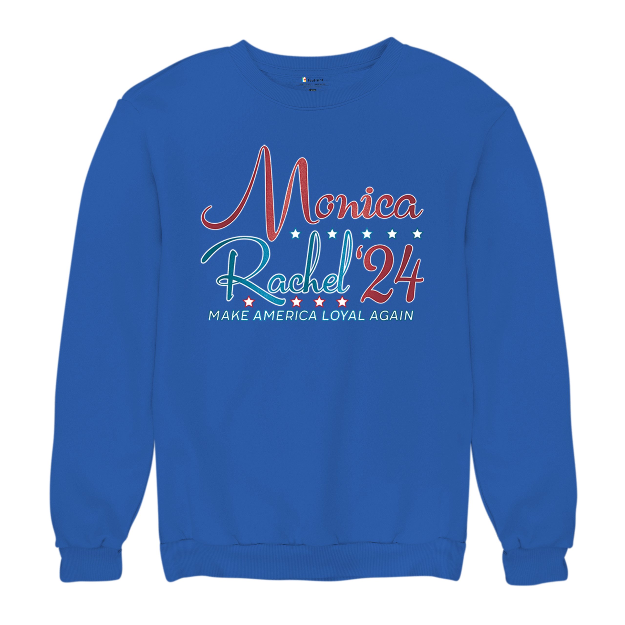 Monica Rachel 24 Make America Loyal Again Sweatshirt President Friends Crewneck - Picture 48 of 50
