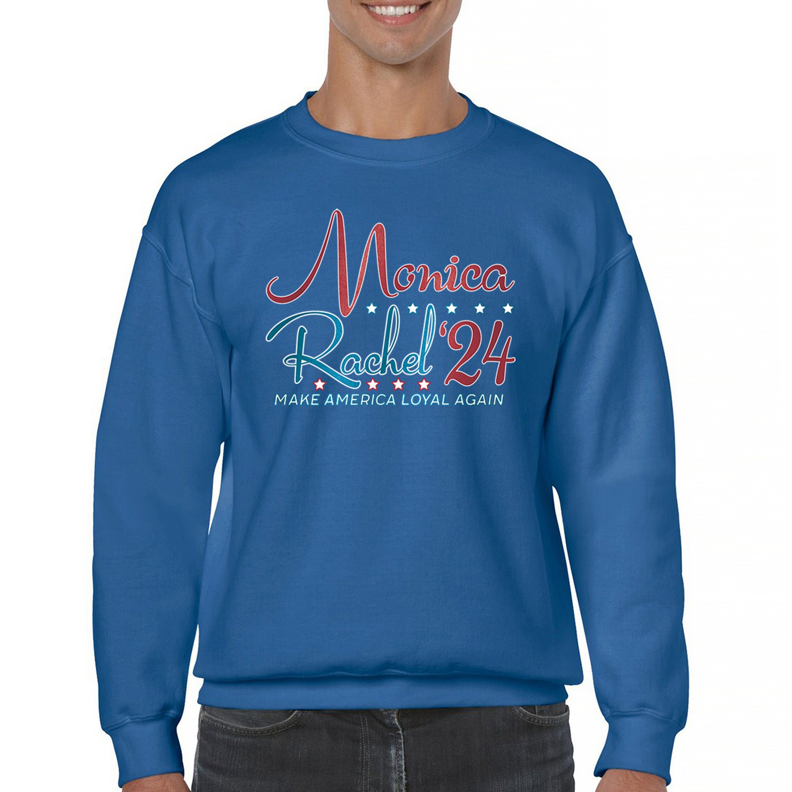 Monica Rachel 24 Make America Loyal Again Sweatshirt President Friends Crewneck - Picture 44 of 50