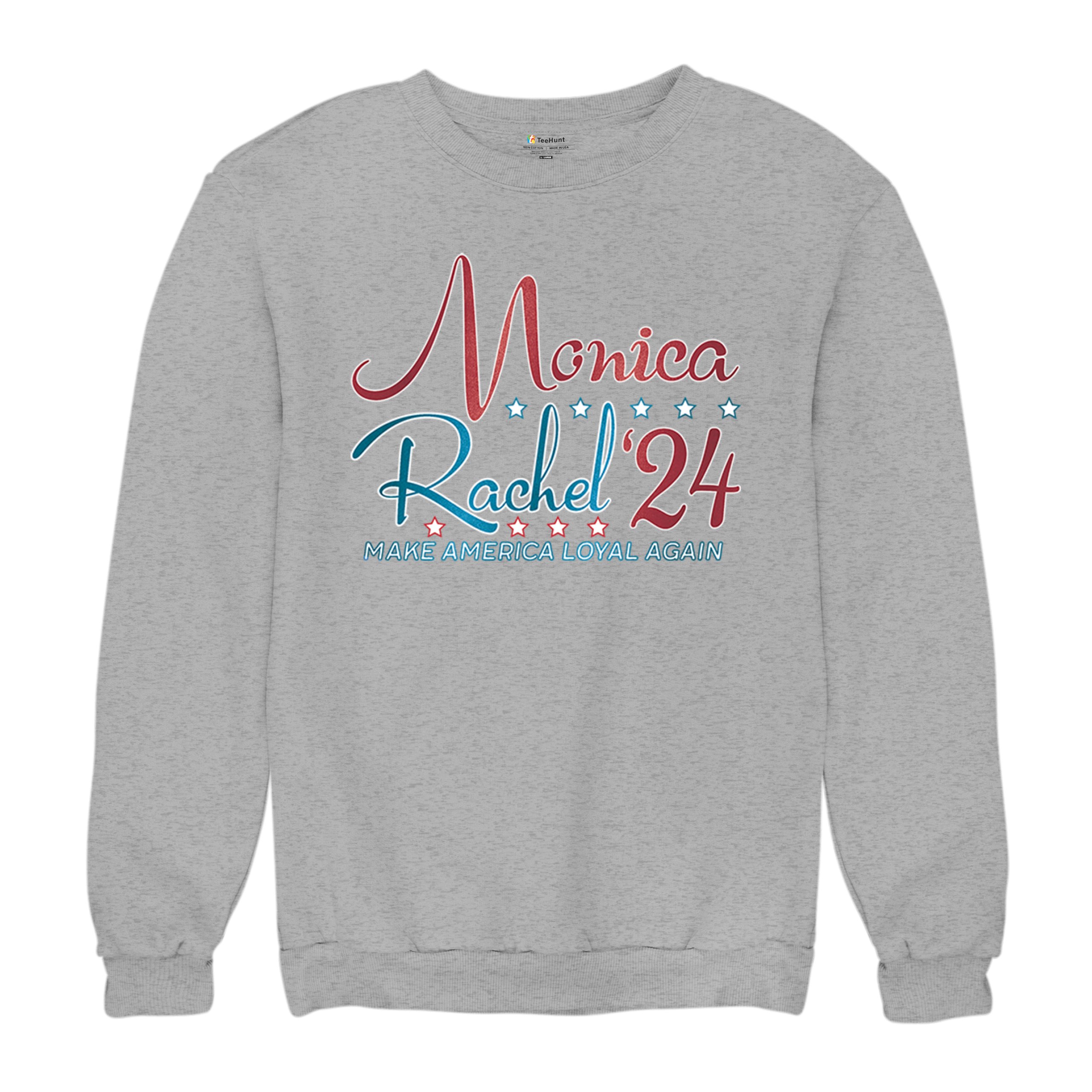 Monica Rachel 24 Make America Loyal Again Sweatshirt President Friends Crewneck - Picture 13 of 50