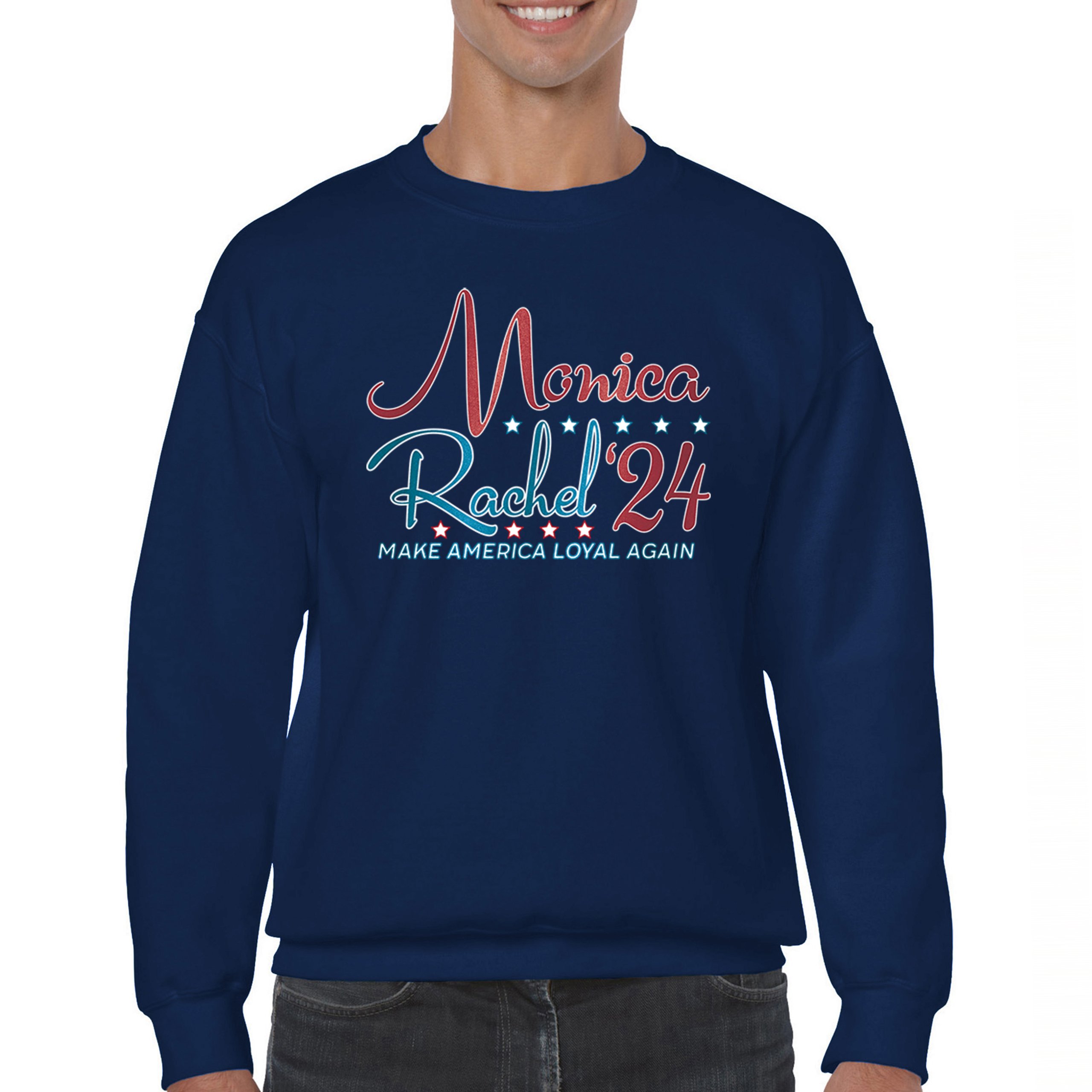 Monica Rachel 24 Make America Loyal Again Sweatshirt President Friends Crewneck - Picture 30 of 50