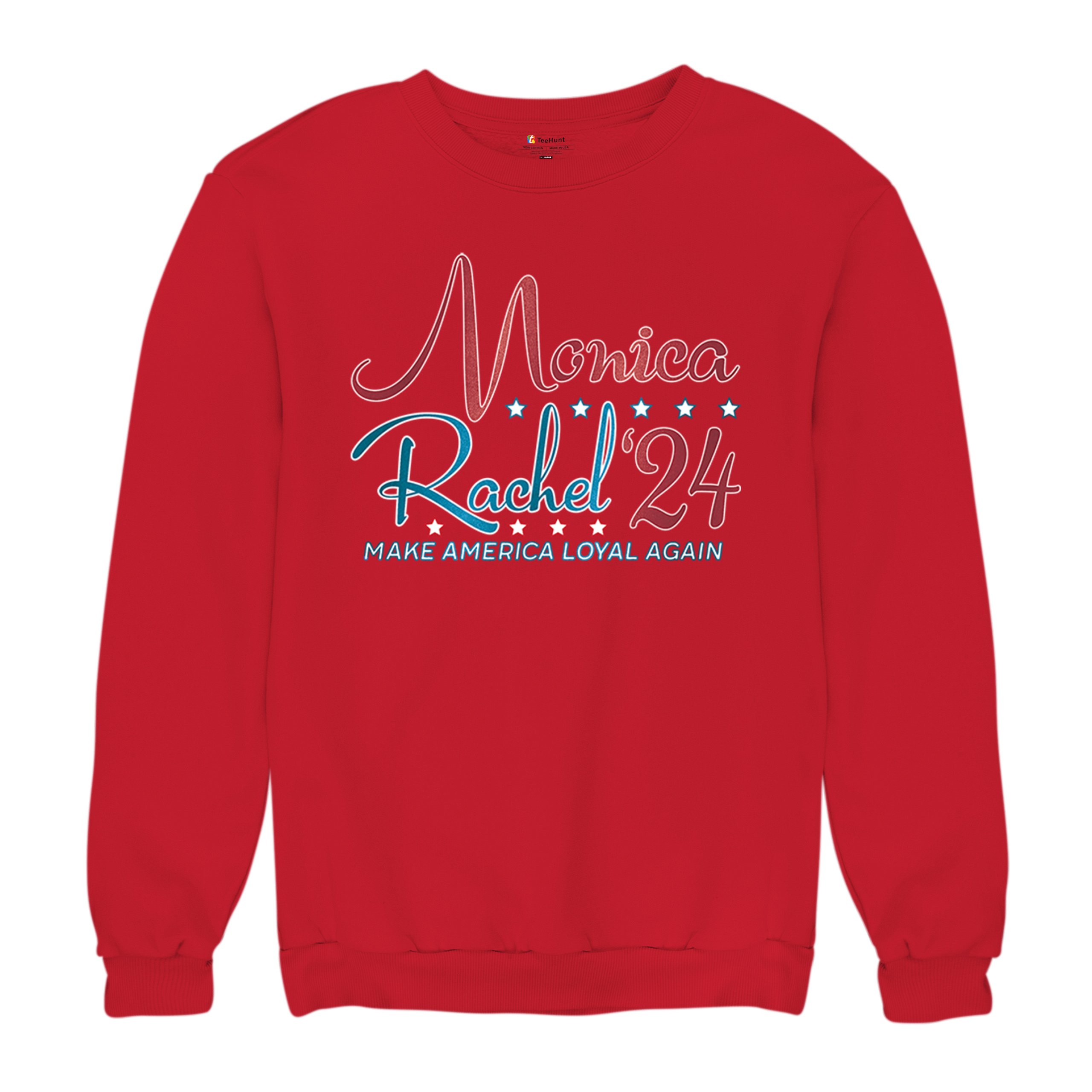 Monica Rachel 24 Make America Loyal Again Sweatshirt President Friends Crewneck - Picture 20 of 50