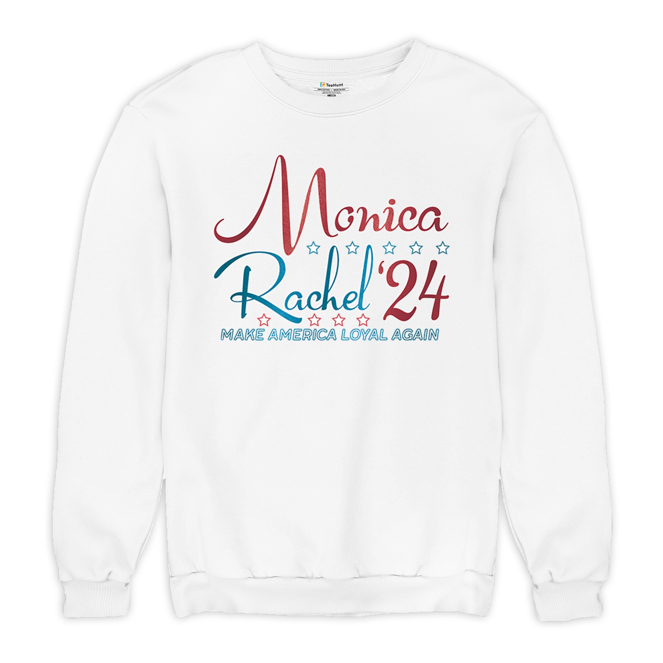 Monica Rachel 24 Make America Loyal Again Sweatshirt President Friends Crewneck - Picture 27 of 50