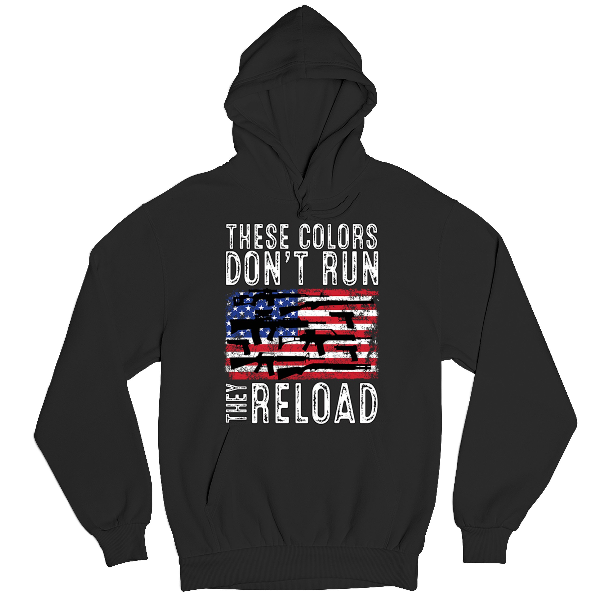 These Colors Don't Run They Reload Sweatshirt 2nd Amendment Gun Rights Hoodie - Picture 6 of 57