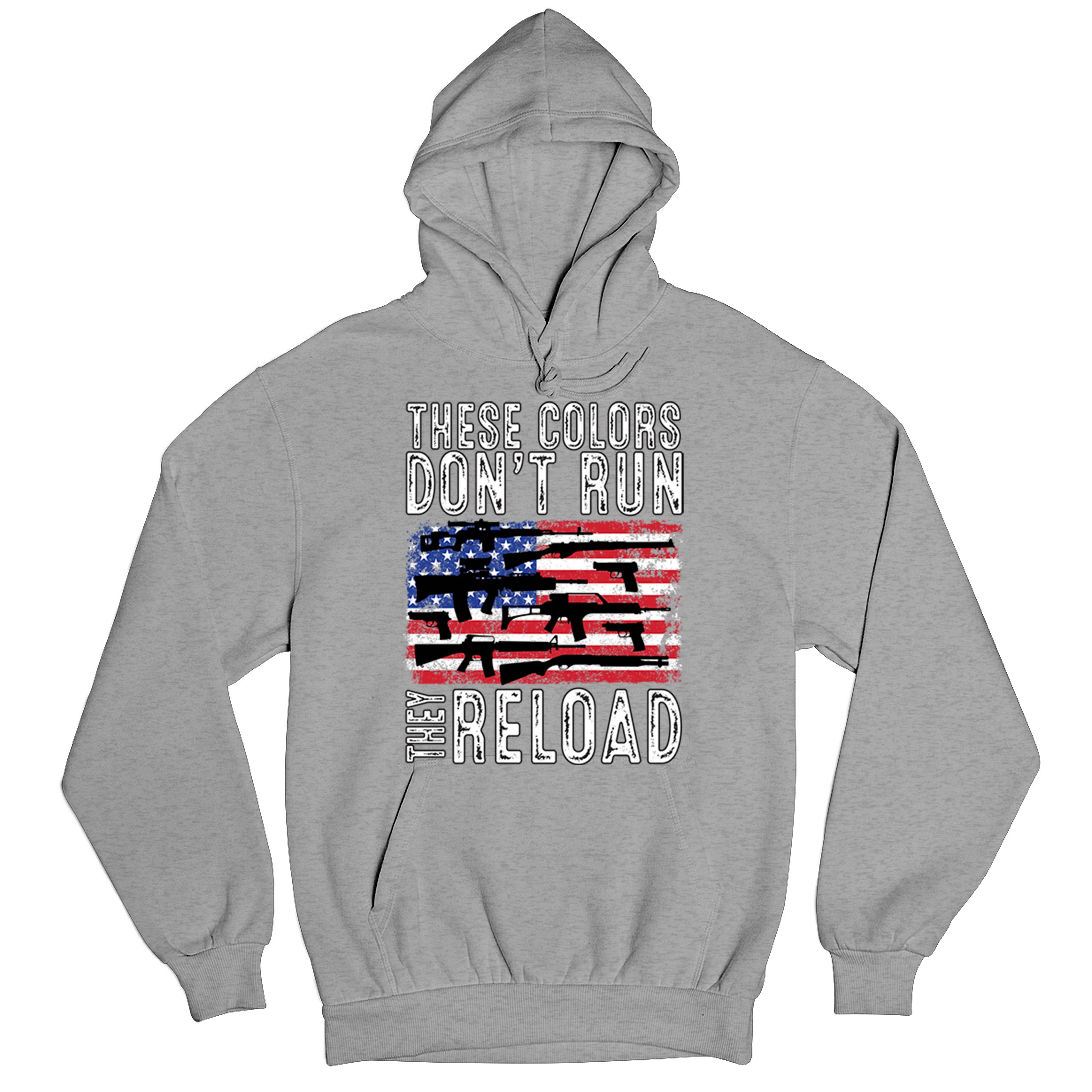 These Colors Don't Run They Reload Sweatshirt 2nd Amendment Gun Rights Hoodie - Picture 13 of 57