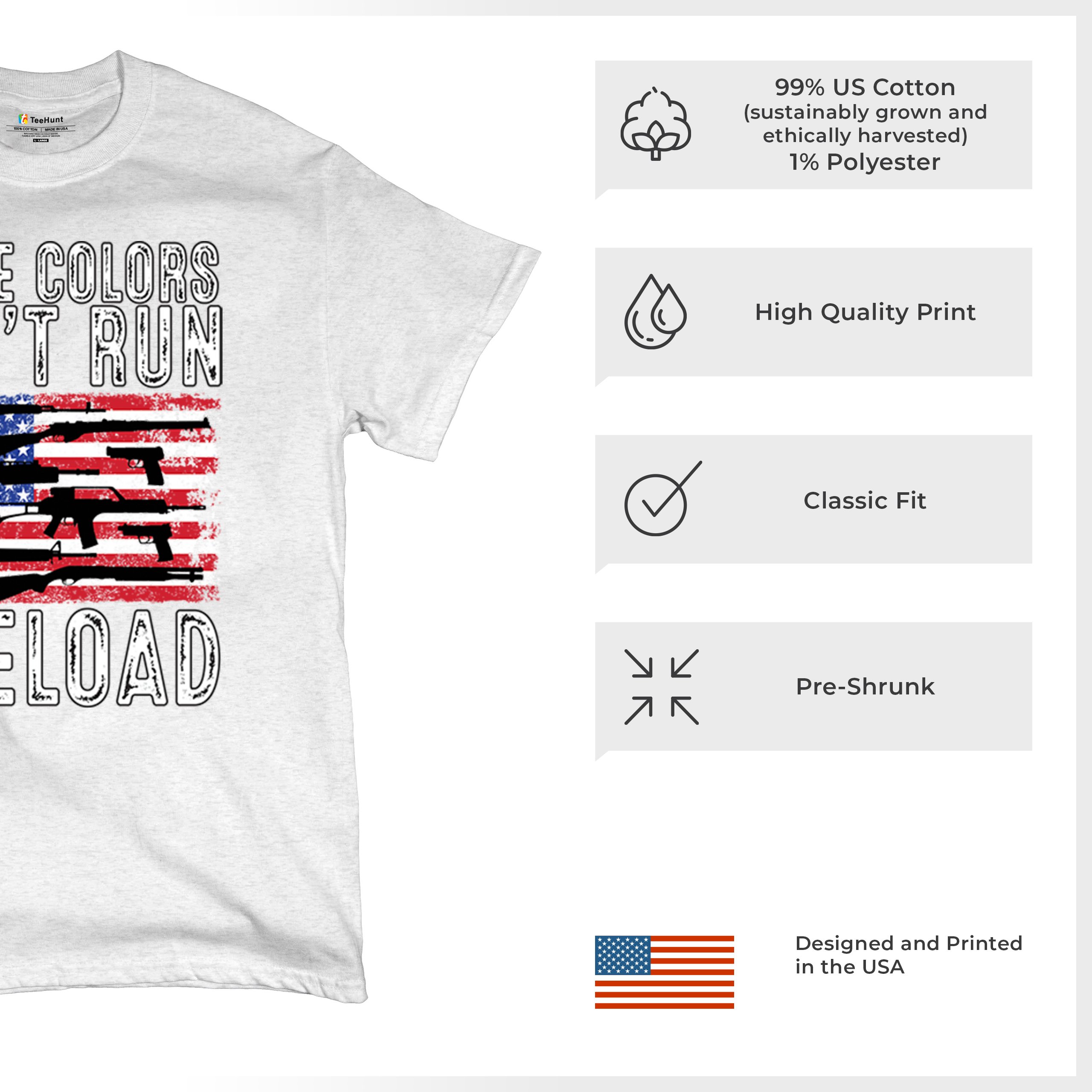 These Colors Don't Run They Reload T-shirt 2nd Amendment Gun Rights Men's Tee - Picture 70 of 113