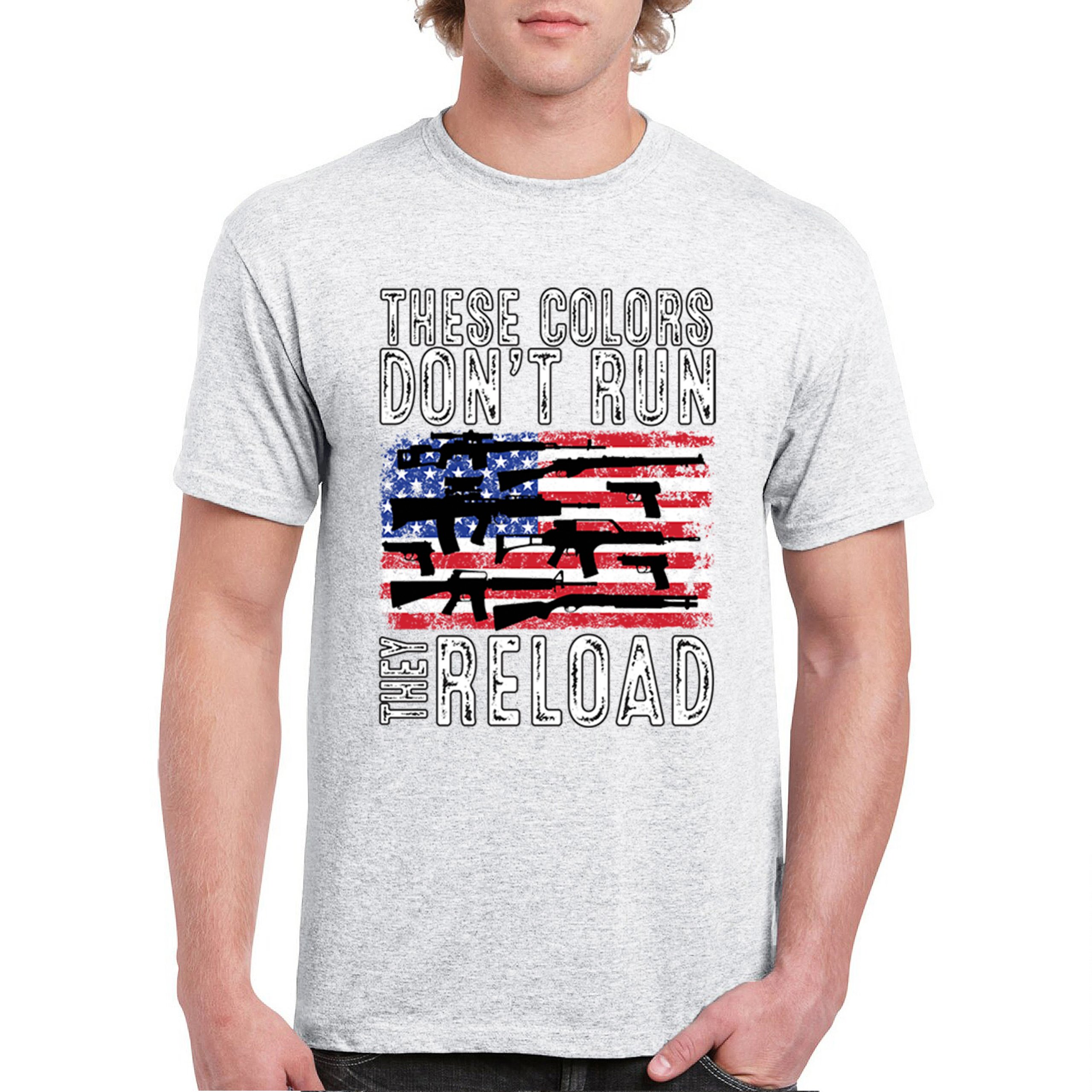 These Colors Don't Run They Reload T-shirt 2nd Amendment Gun Rights Men's Tee - Picture 65 of 113