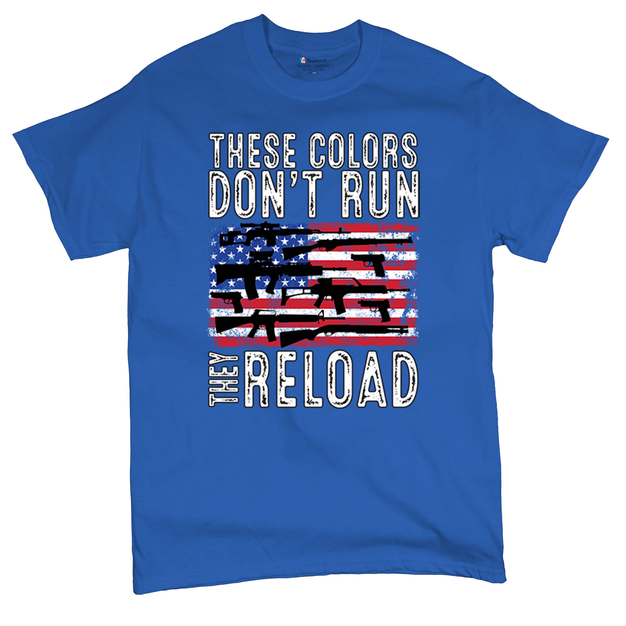 These Colors Don't Run They Reload T-shirt 2nd Amendment Gun Rights Men's Tee - Picture 104 of 113