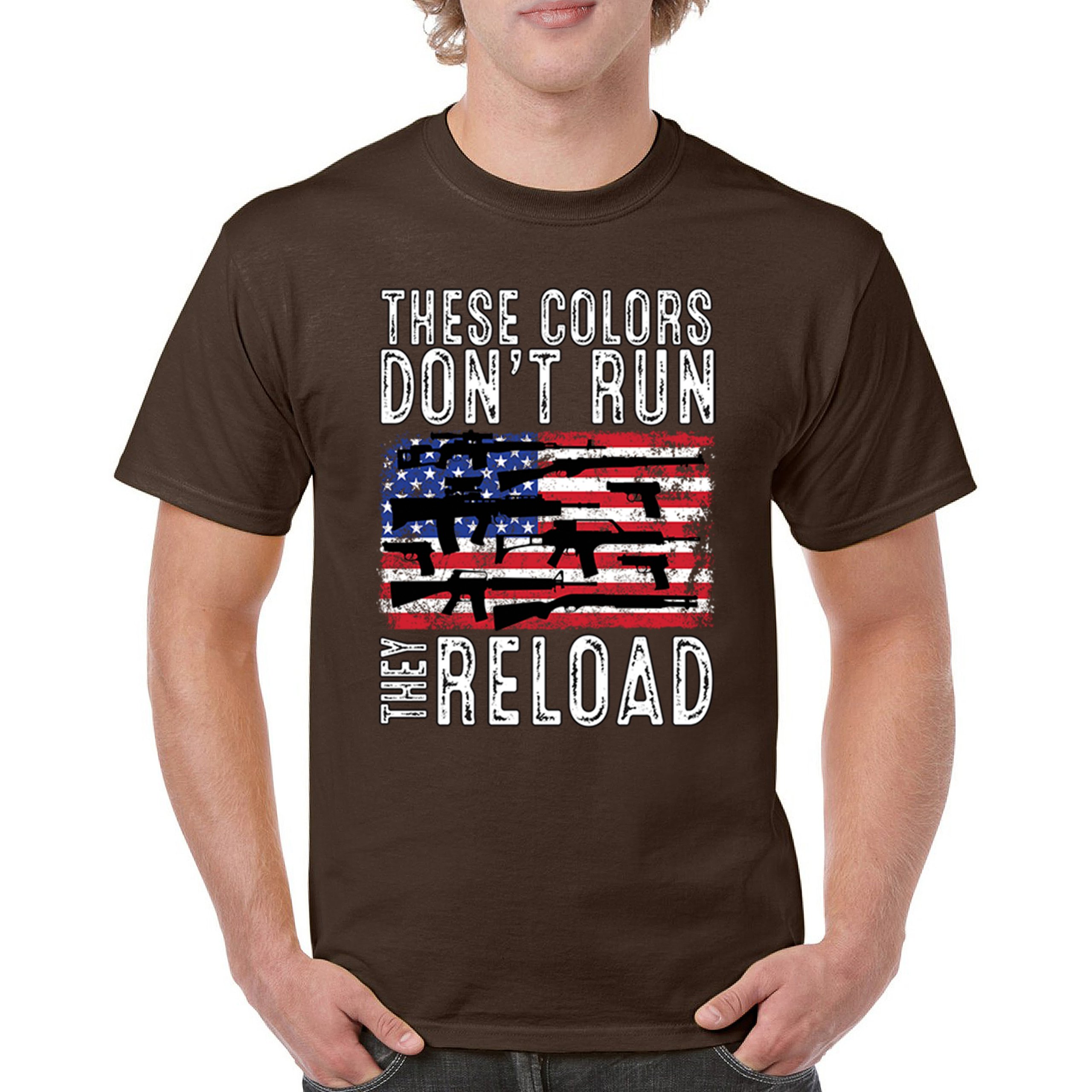 These Colors Don't Run They Reload T-shirt 2nd Amendment Gun Rights Men's Tee - Picture 72 of 113