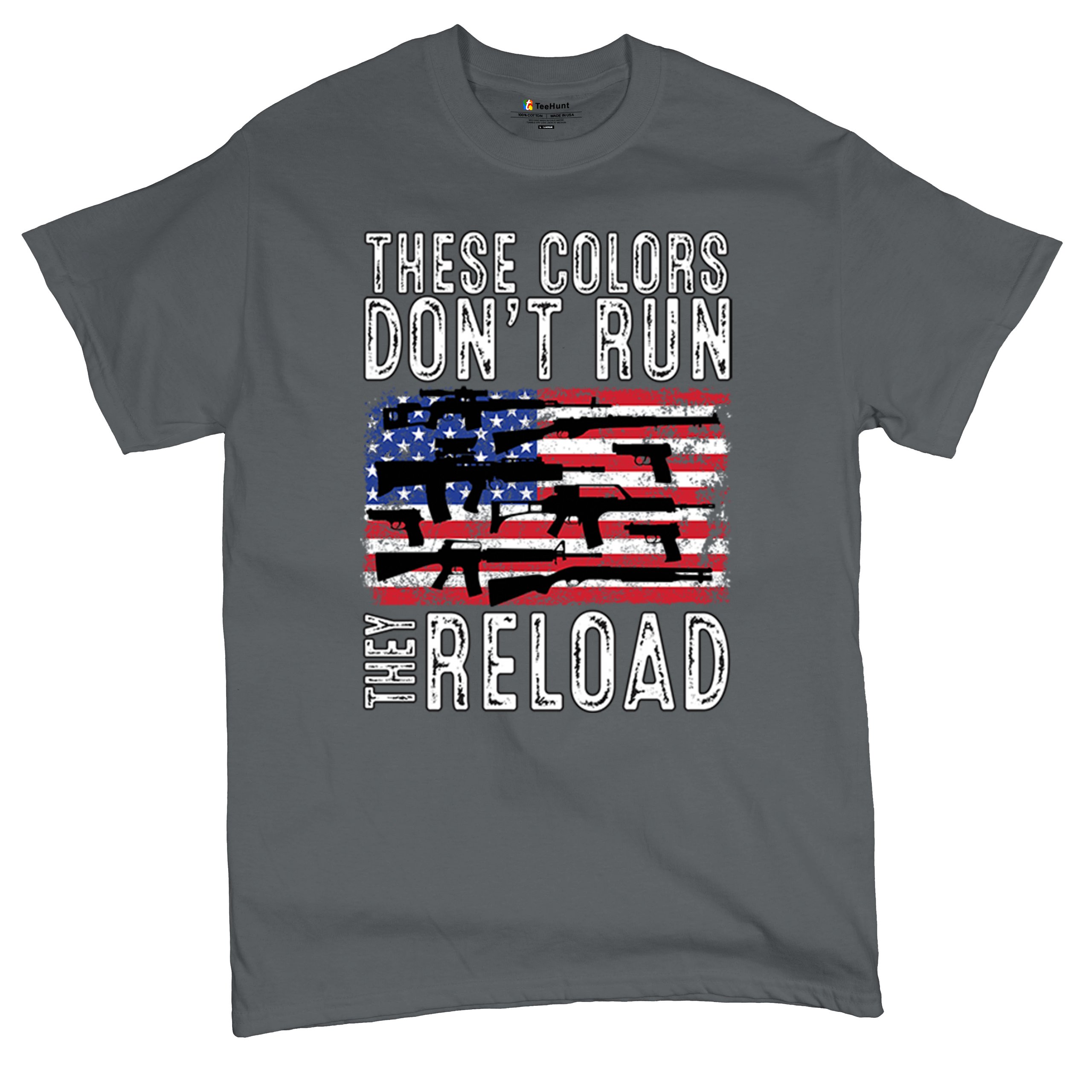 These Colors Don't Run They Reload T-shirt 2nd Amendment Gun Rights Men's Tee - Picture 83 of 113