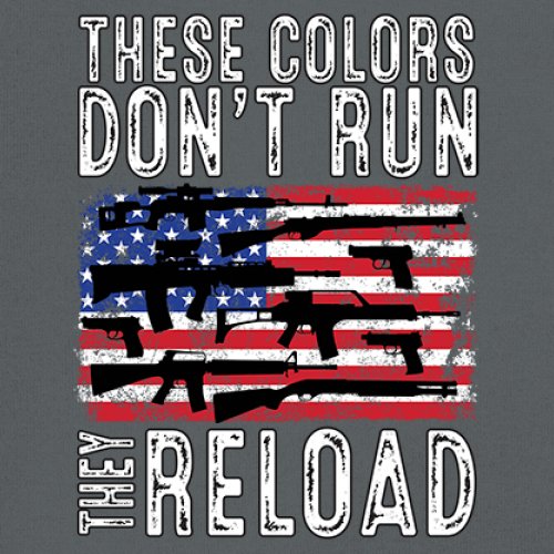 These Colors Don't Run They Reload T-shirt 2nd Amendment Gun Rights Men's Tee - Picture 81 of 113