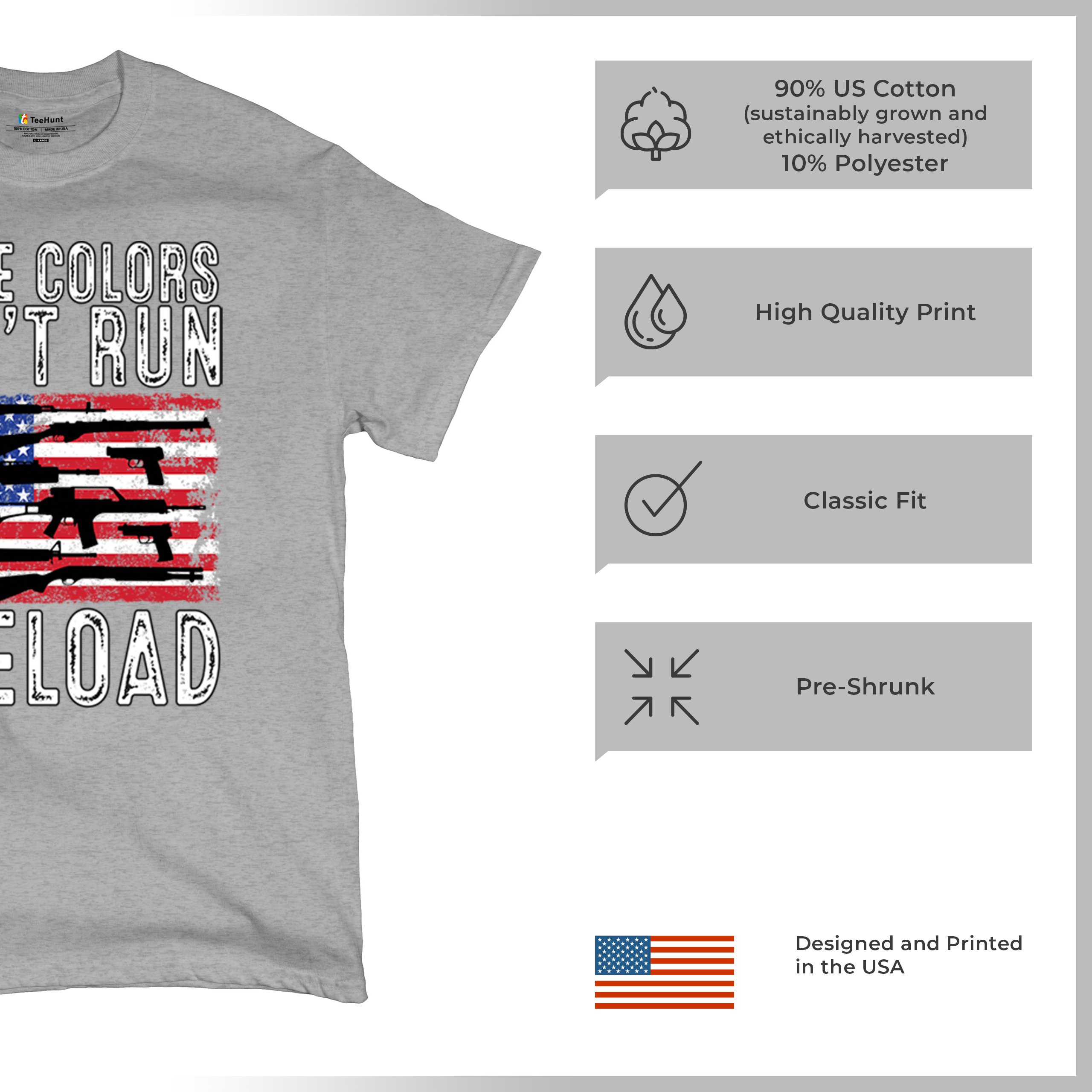 These Colors Don't Run They Reload T-shirt 2nd Amendment Gun Rights Men's Tee - Picture 14 of 113
