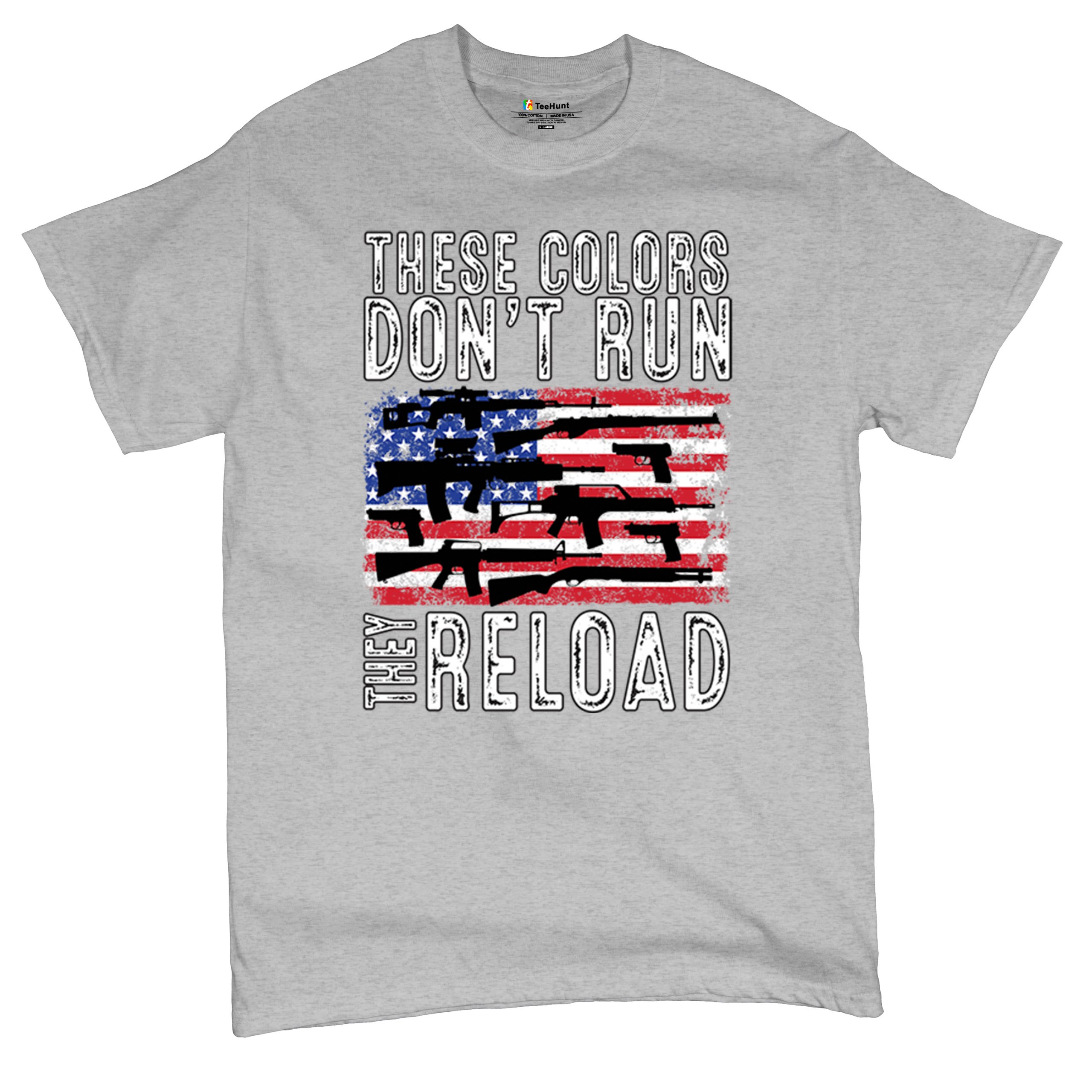 These Colors Don't Run They Reload T-shirt 2nd Amendment Gun Rights Men's Tee - Picture 13 of 113