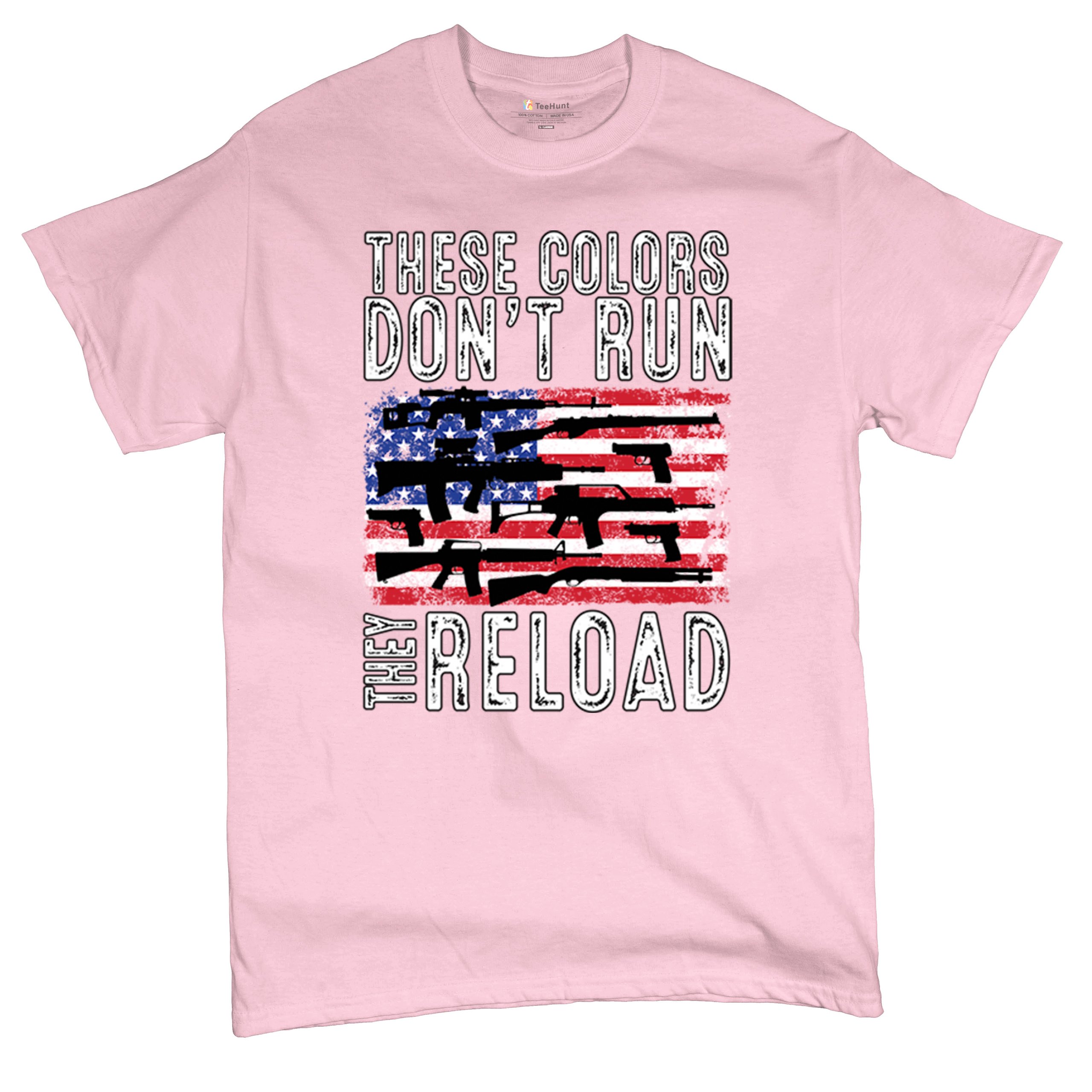 These Colors Don't Run They Reload T-shirt 2nd Amendment Gun Rights Men's Tee - Picture 90 of 113