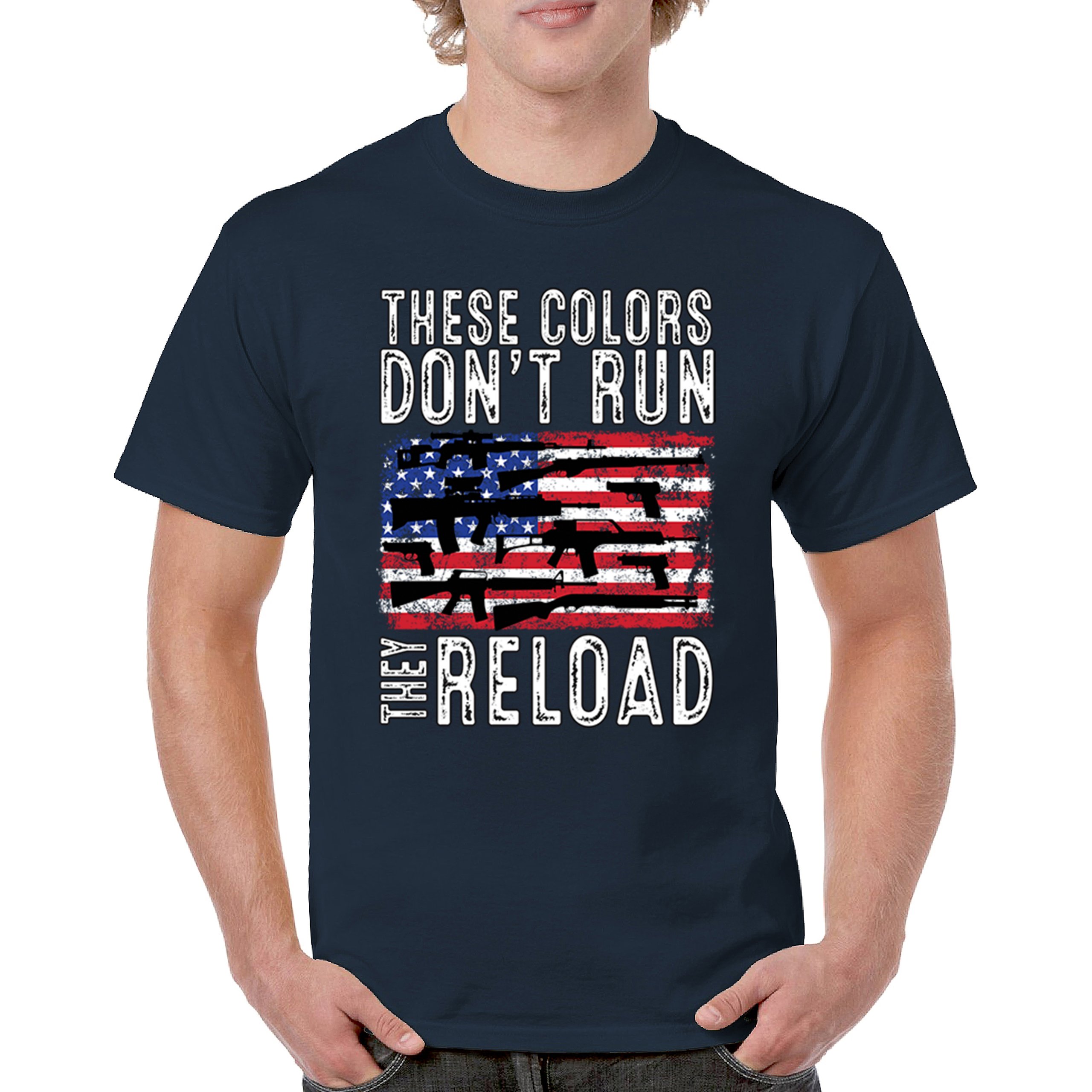 These Colors Don't Run They Reload T-shirt 2nd Amendment Gun Rights Men's Tee - Picture 51 of 113